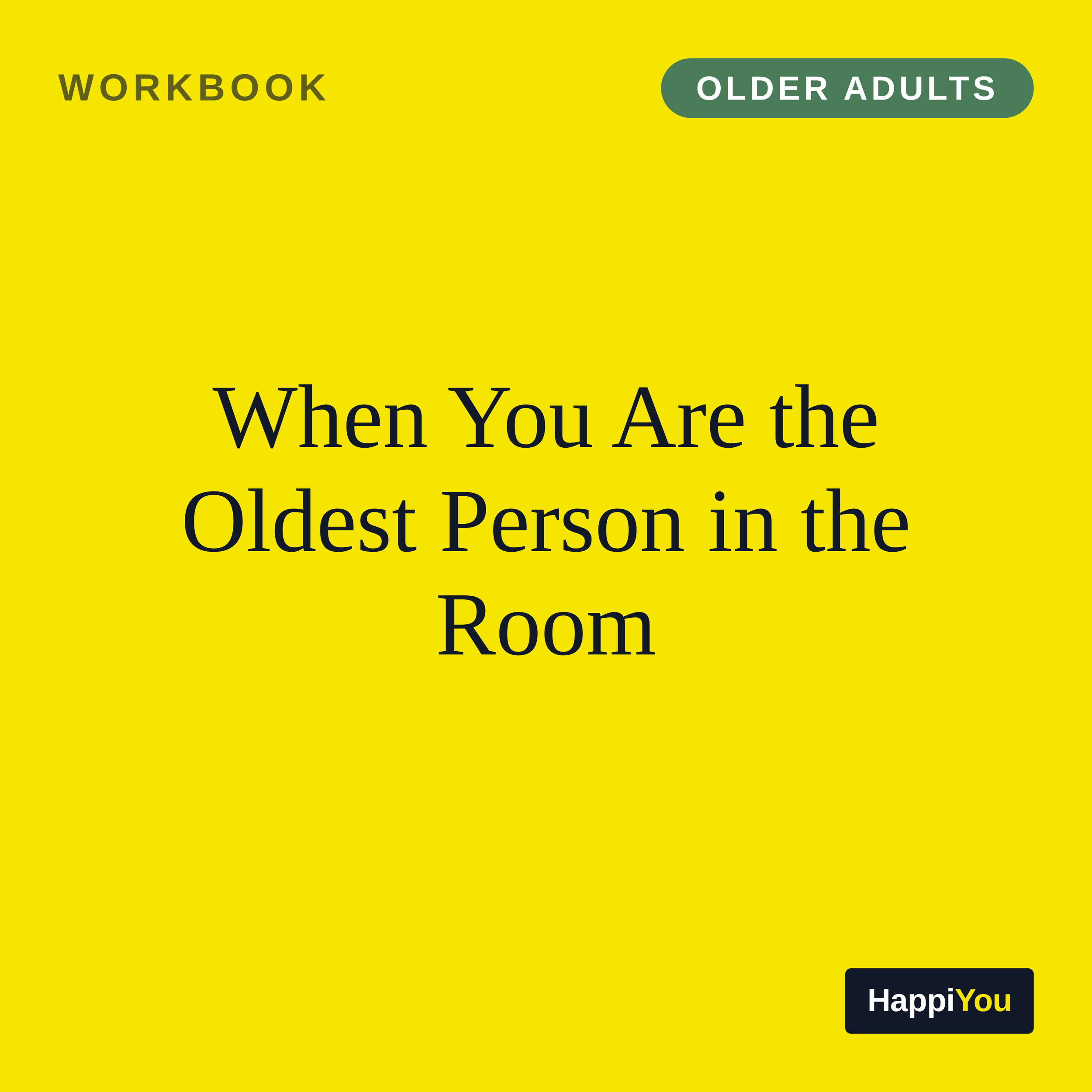When You Are the Oldest Person in the Room