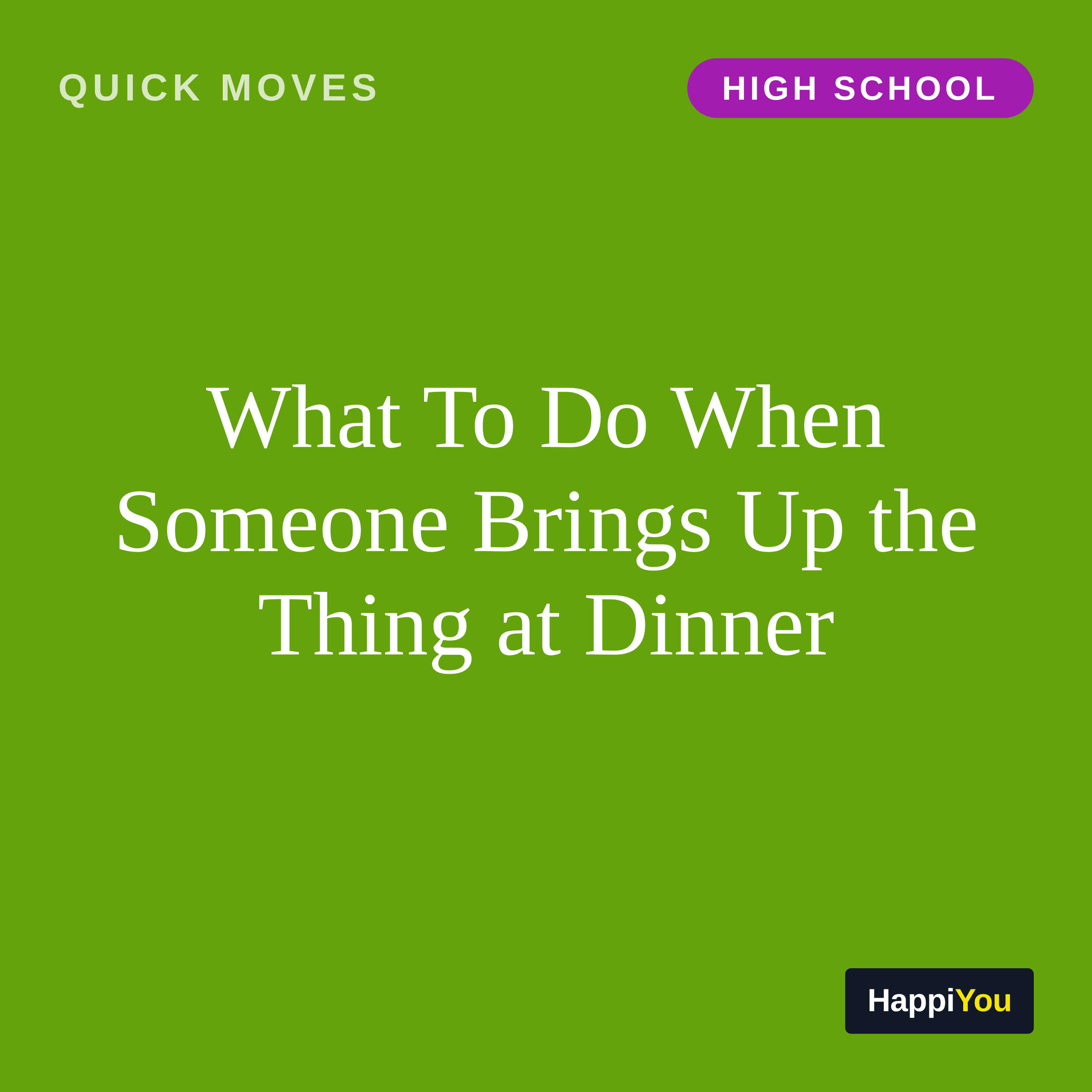 What To Do When Someone Brings Up the Thing at Dinner