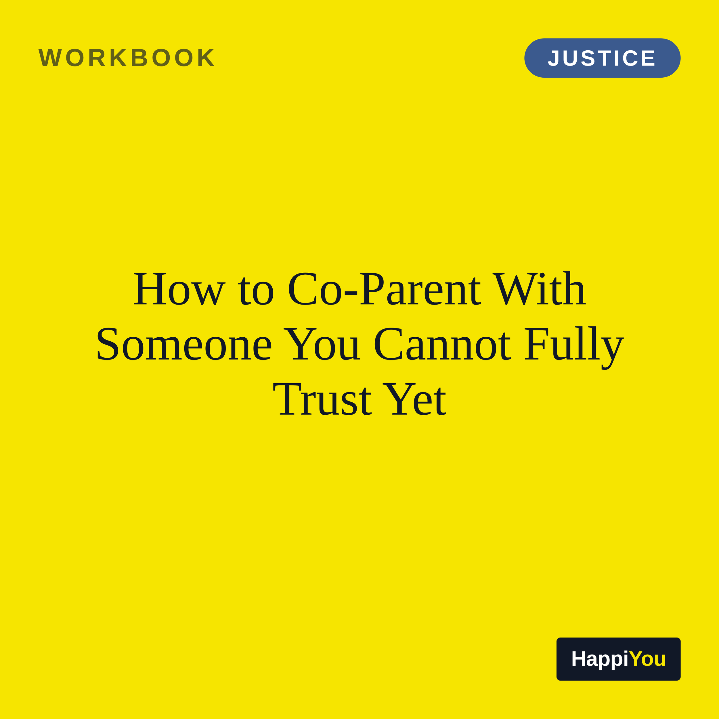 How to Co-Parent with Someone You Cannot Fully Trust Yet
