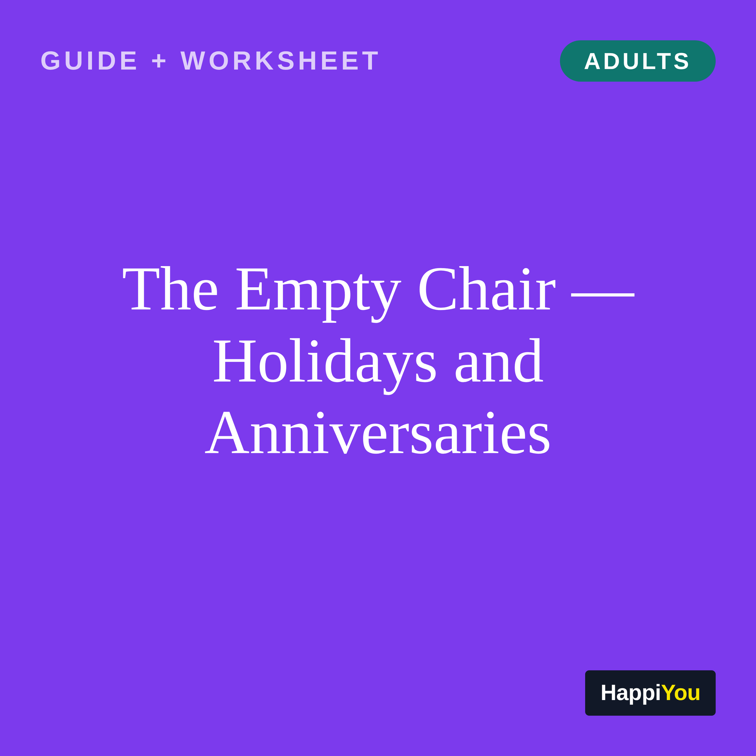 The Empty Chair — Holidays and Anniversaries