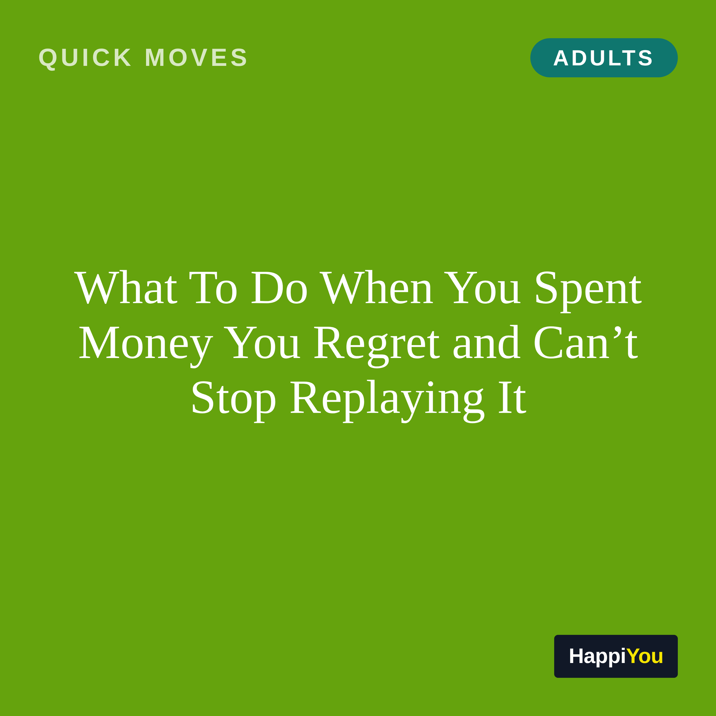 What To Do When You Spent Money You Regret and Can’t Stop Replaying It