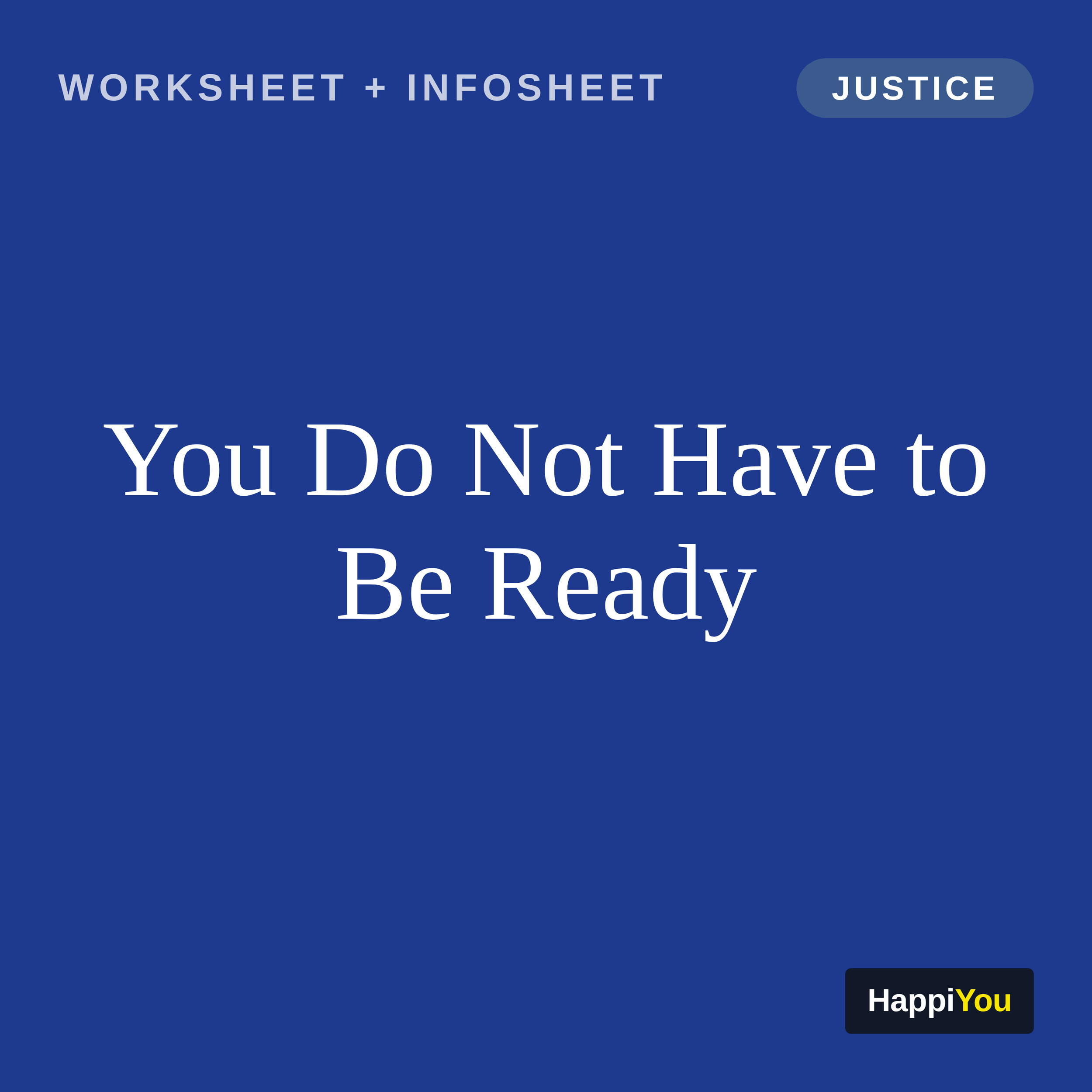 You Do Not Have to Be Ready