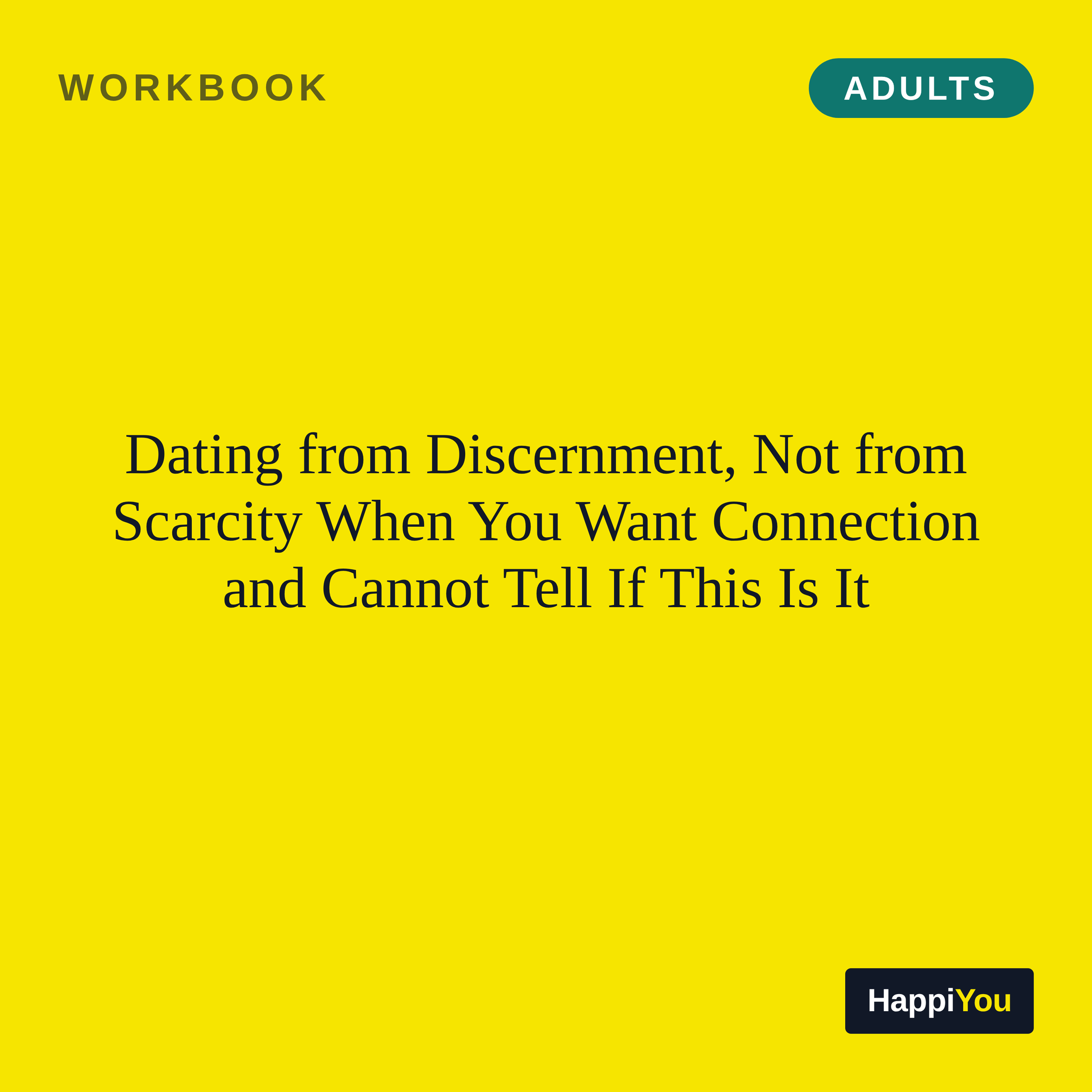 Dating from Discernment, Not from Scarcity When You Want Connection and Cannot Tell If This Is It