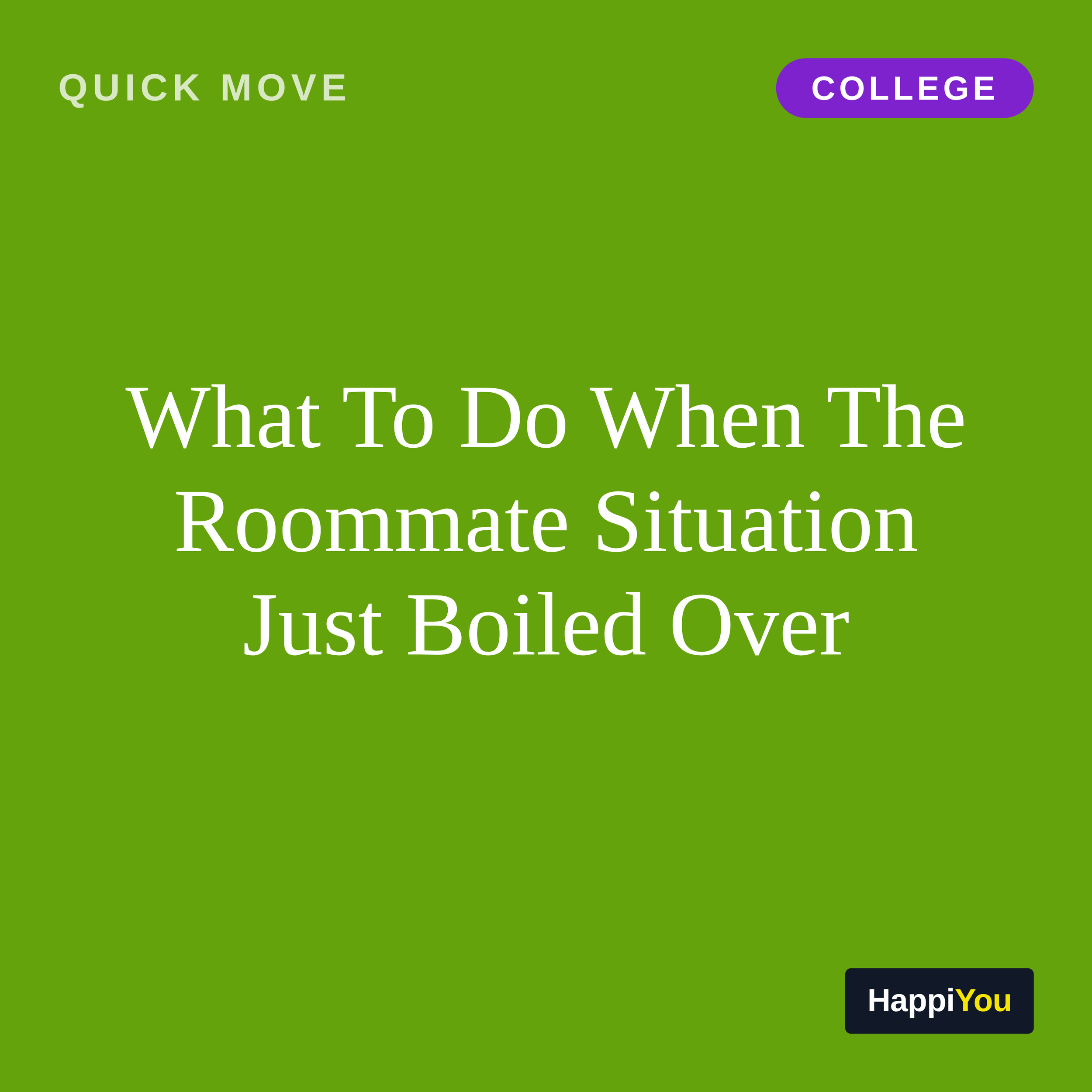 What To Do When The Roommate Situation Just Boiled Over