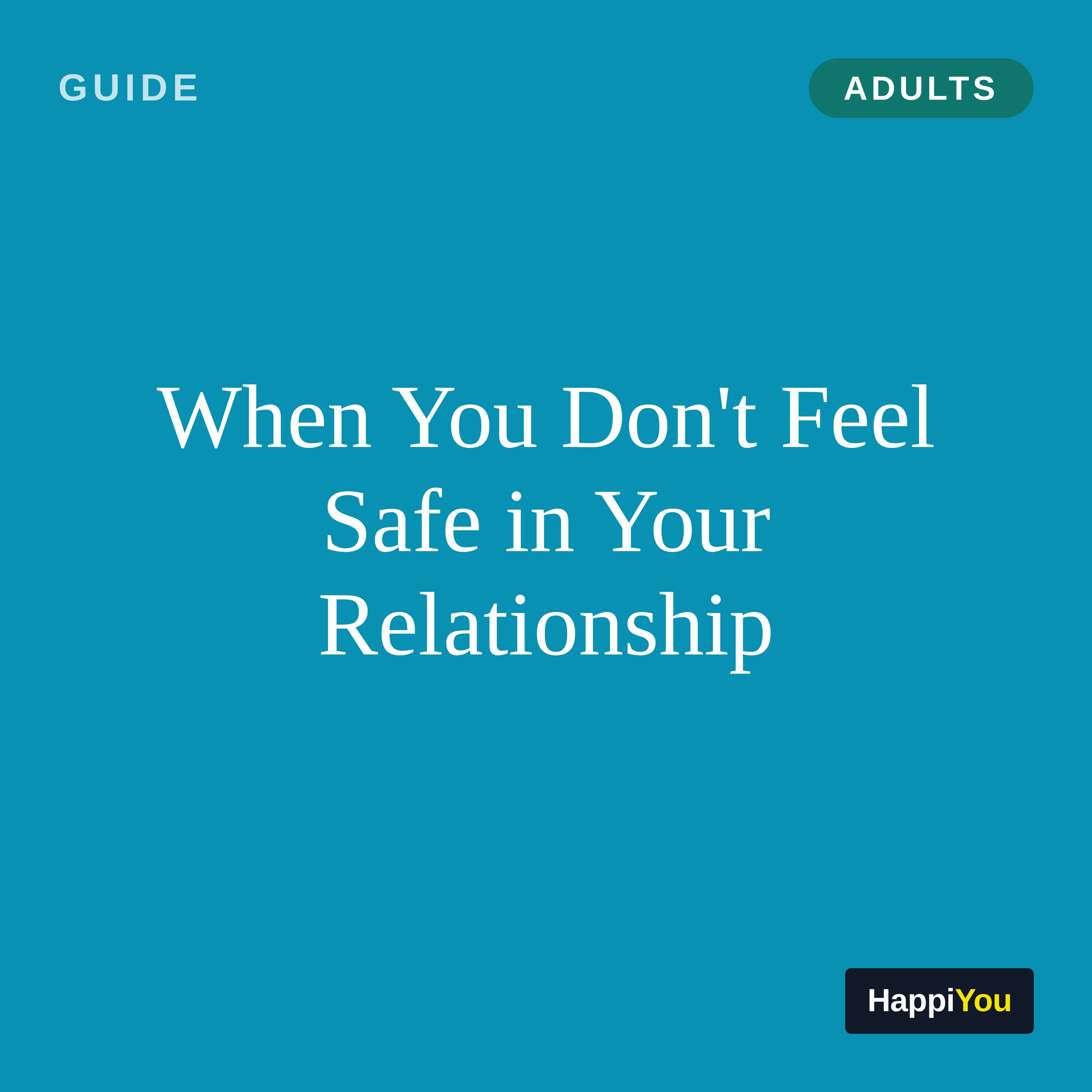 When You Don't Feel Safe in Your Relationship