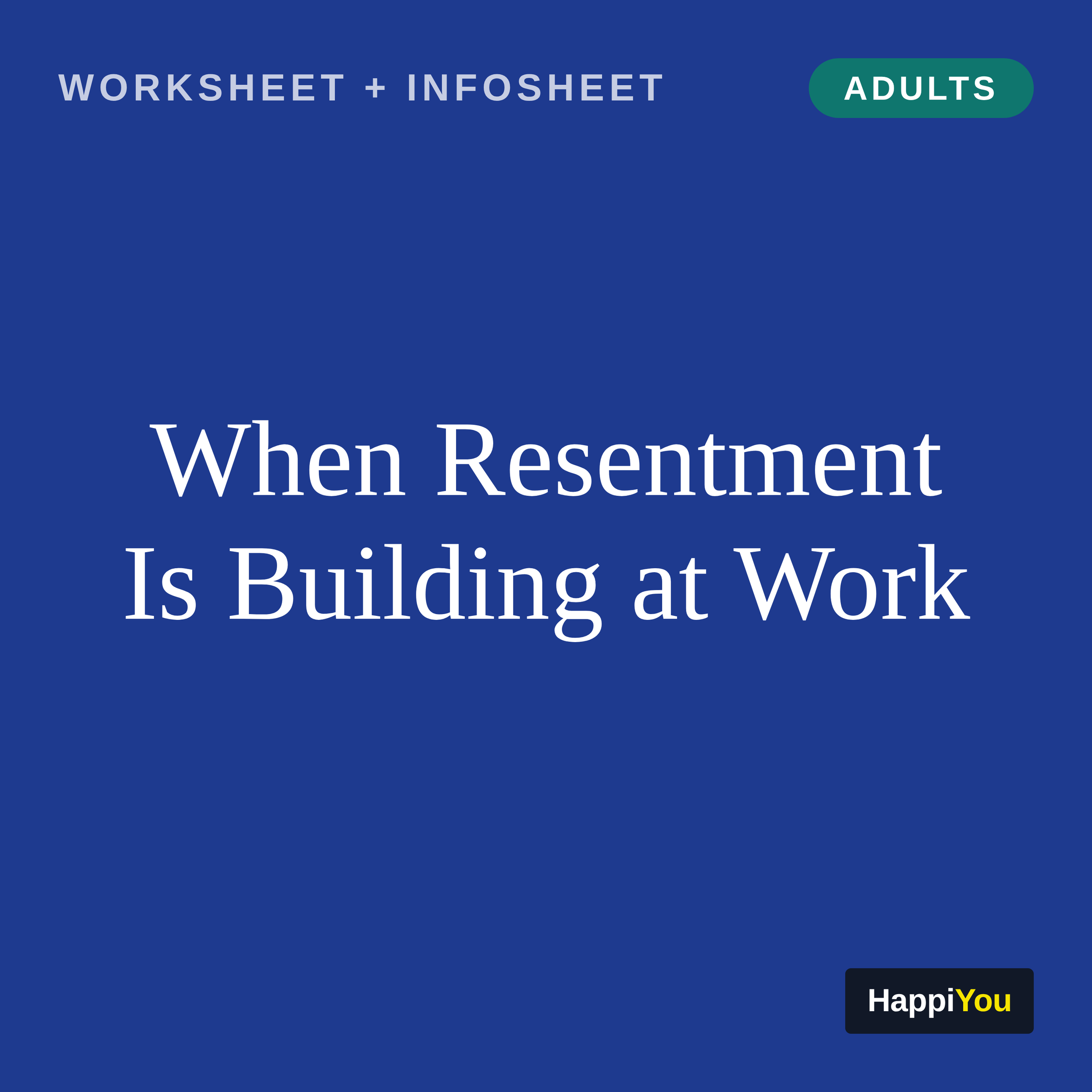 When Resentment Is Building at Work