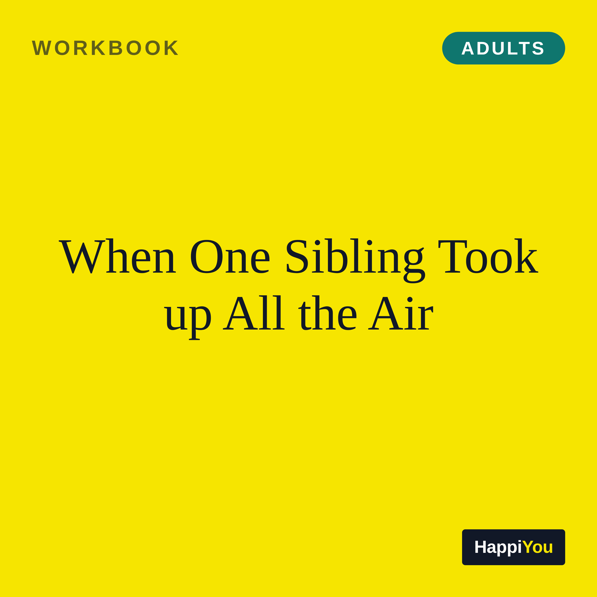 When One Sibling Took Up All the Air