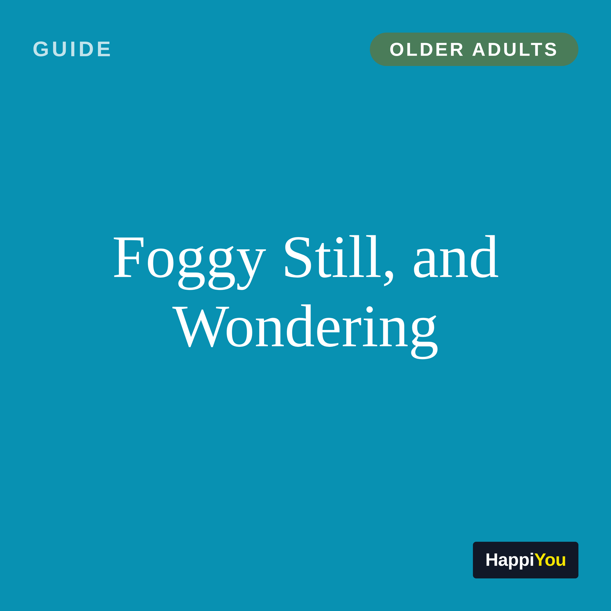 Foggy Still, and Wondering