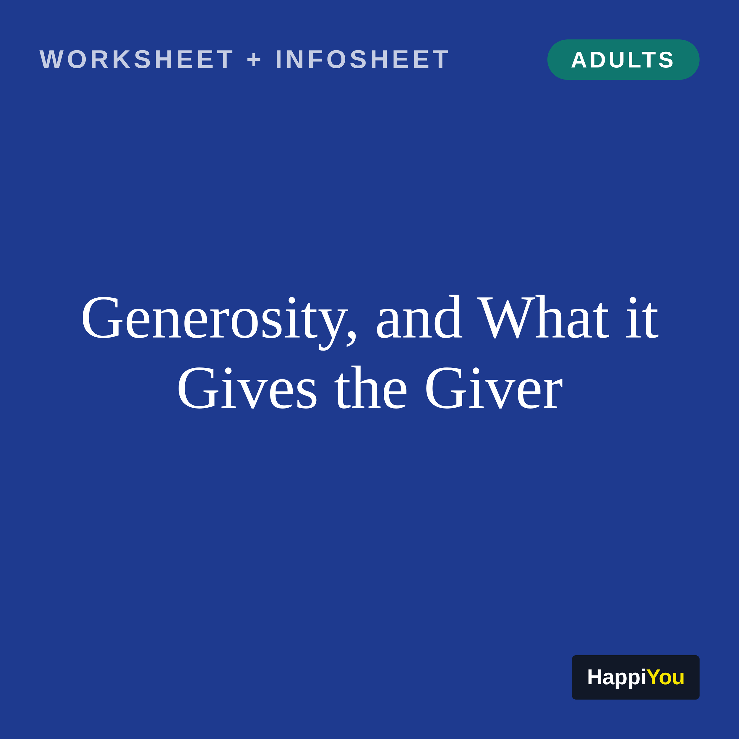 Generosity, and What It Gives the Giver