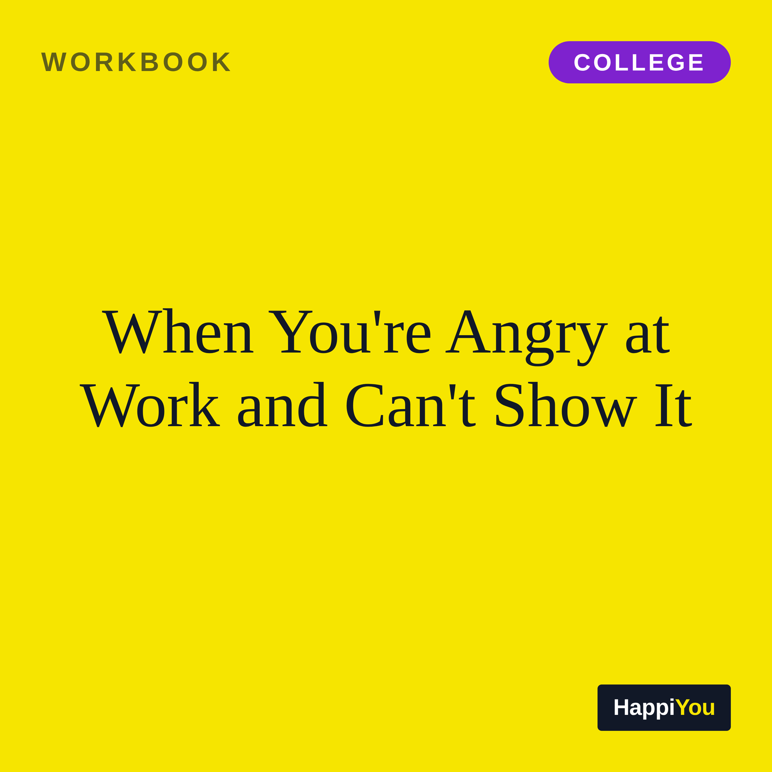 When You're Angry at Work and Can't Show It