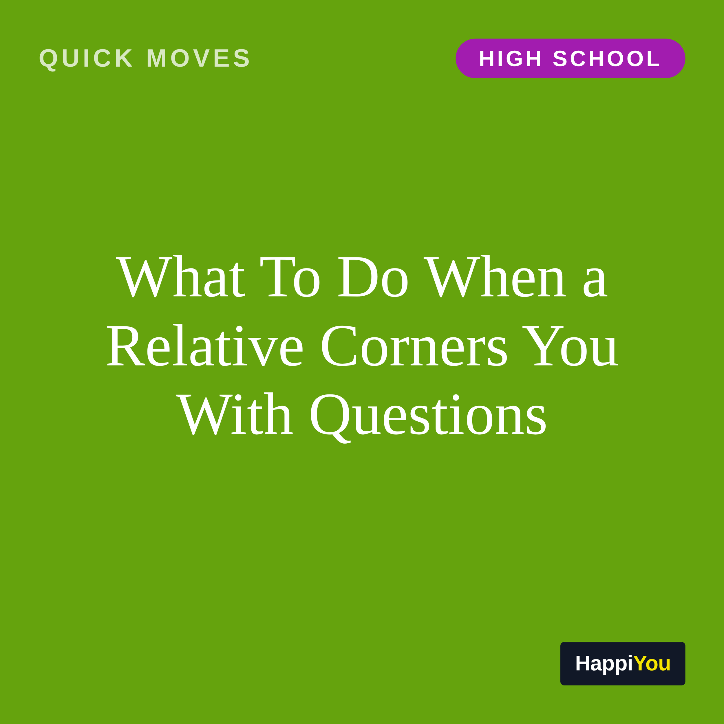 What To Do When a Relative Corners You With Questions