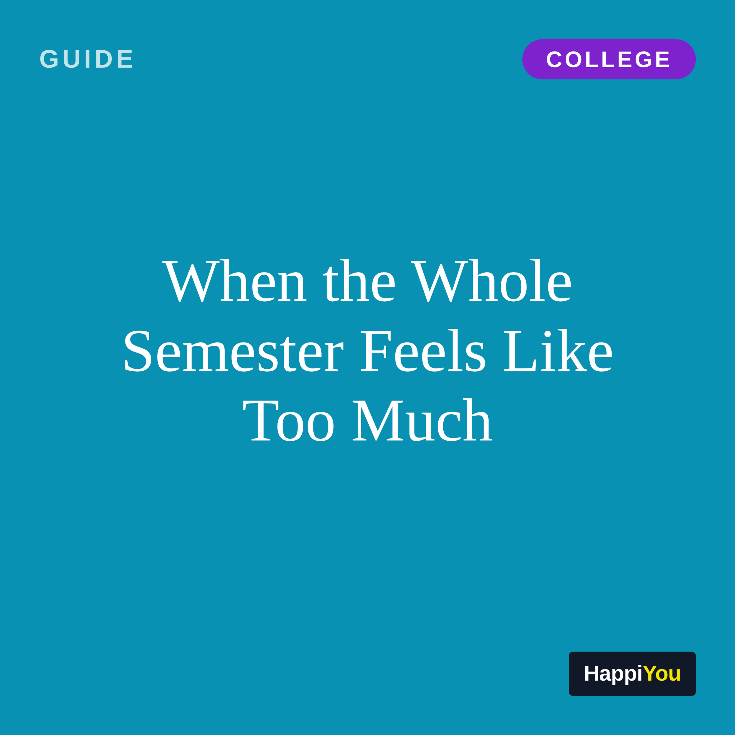 When the Whole Semester Feels Like Too Much