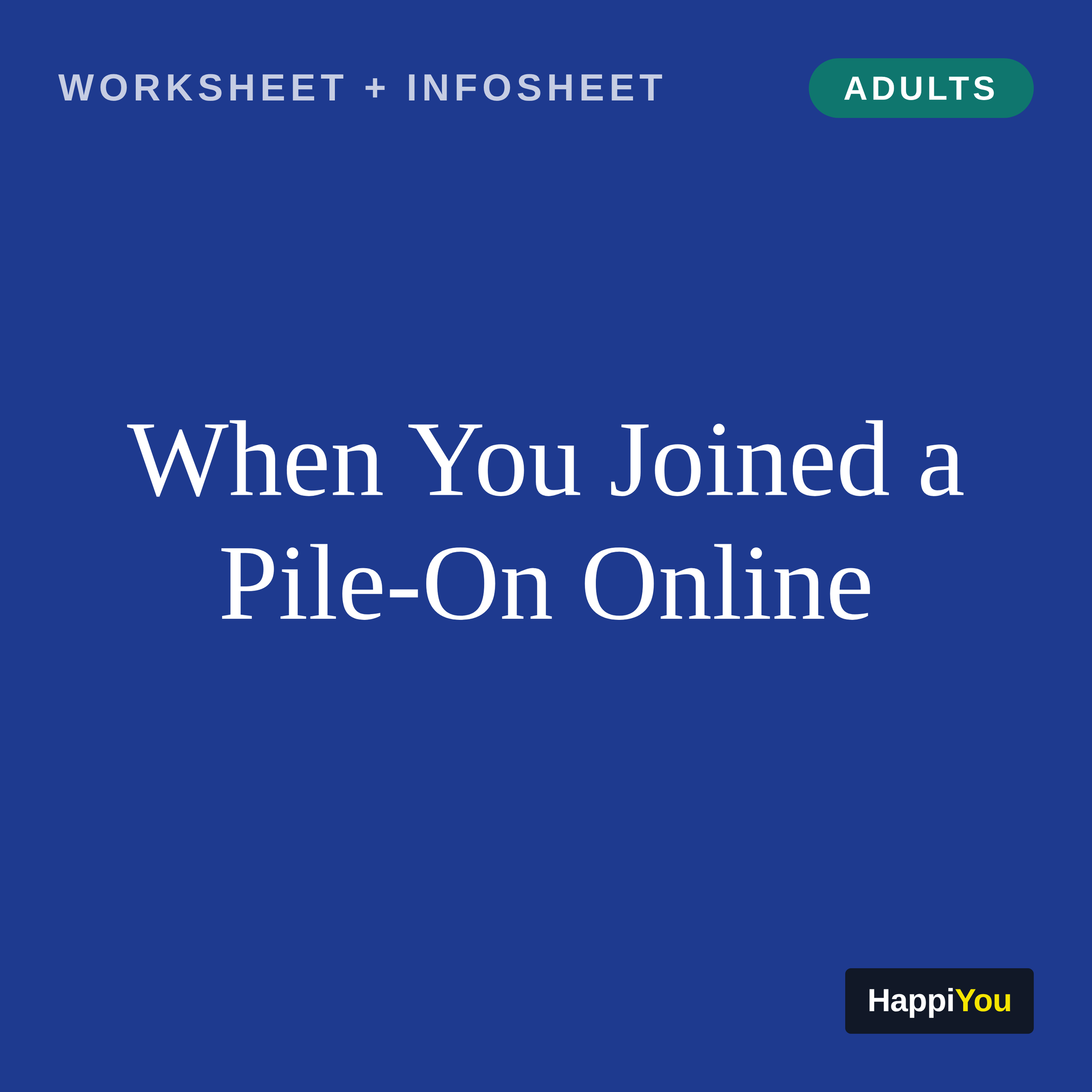 When You Joined a Pile-On Online