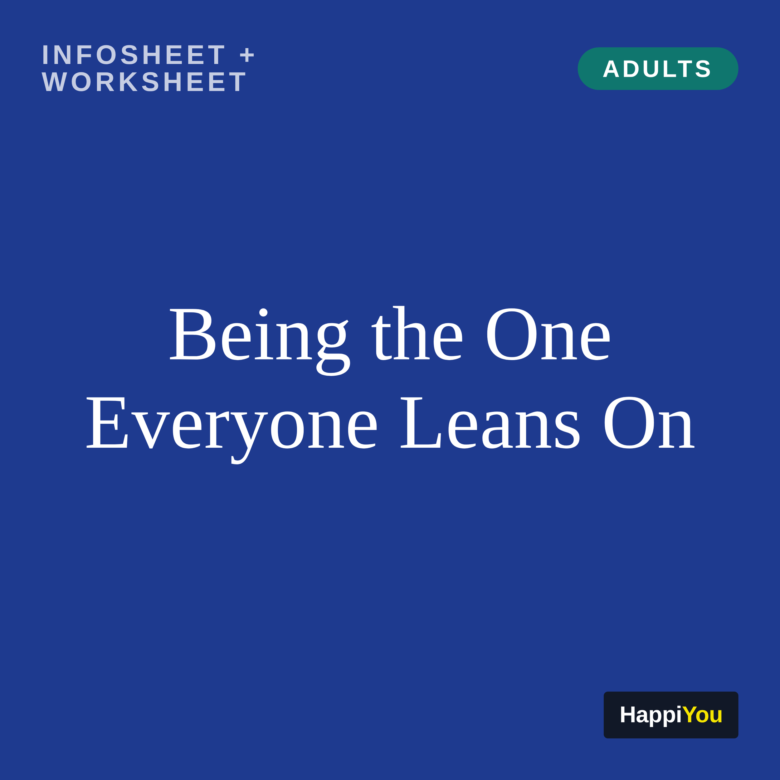 Being the One Everyone Leans On