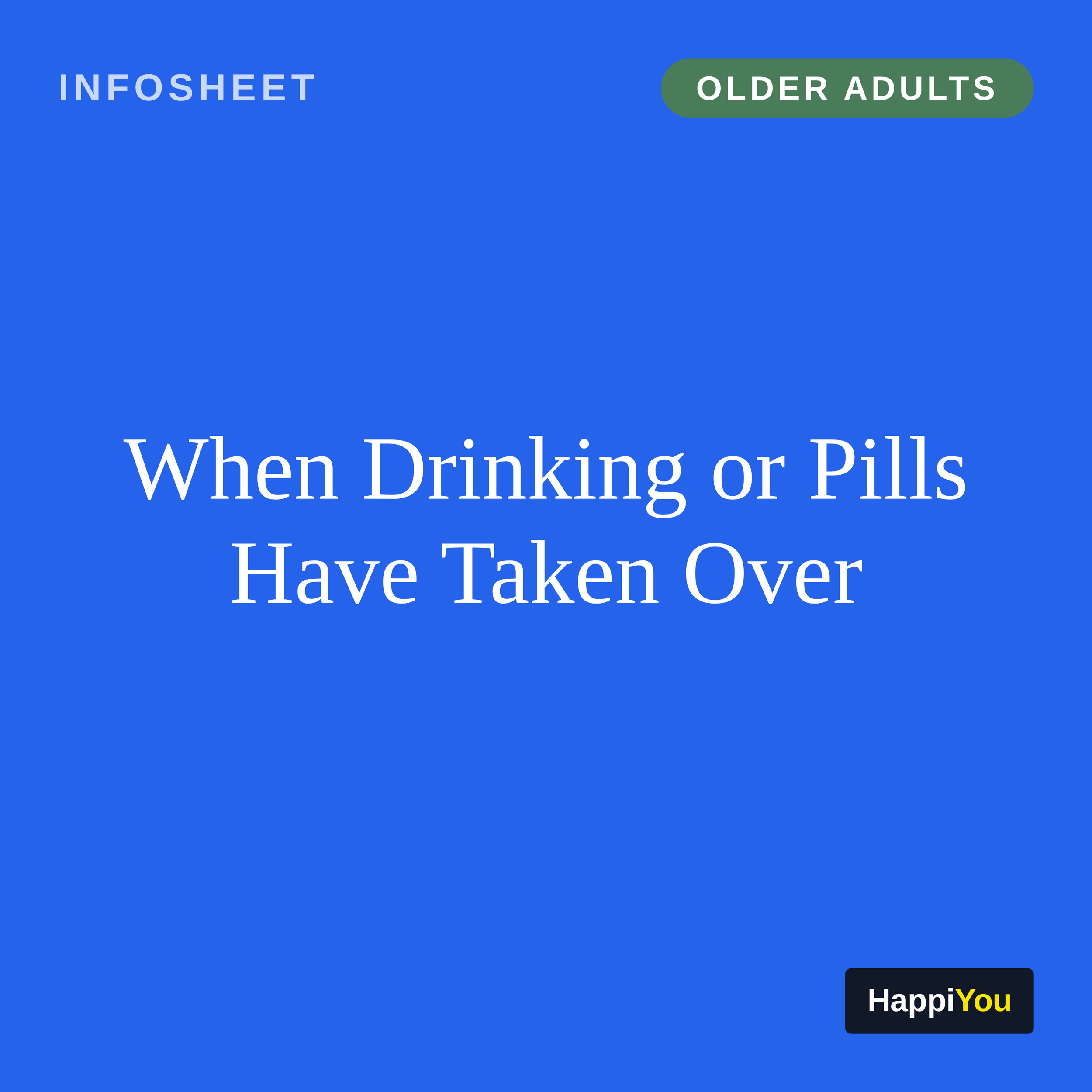 When Drinking or Pills Have Taken Over