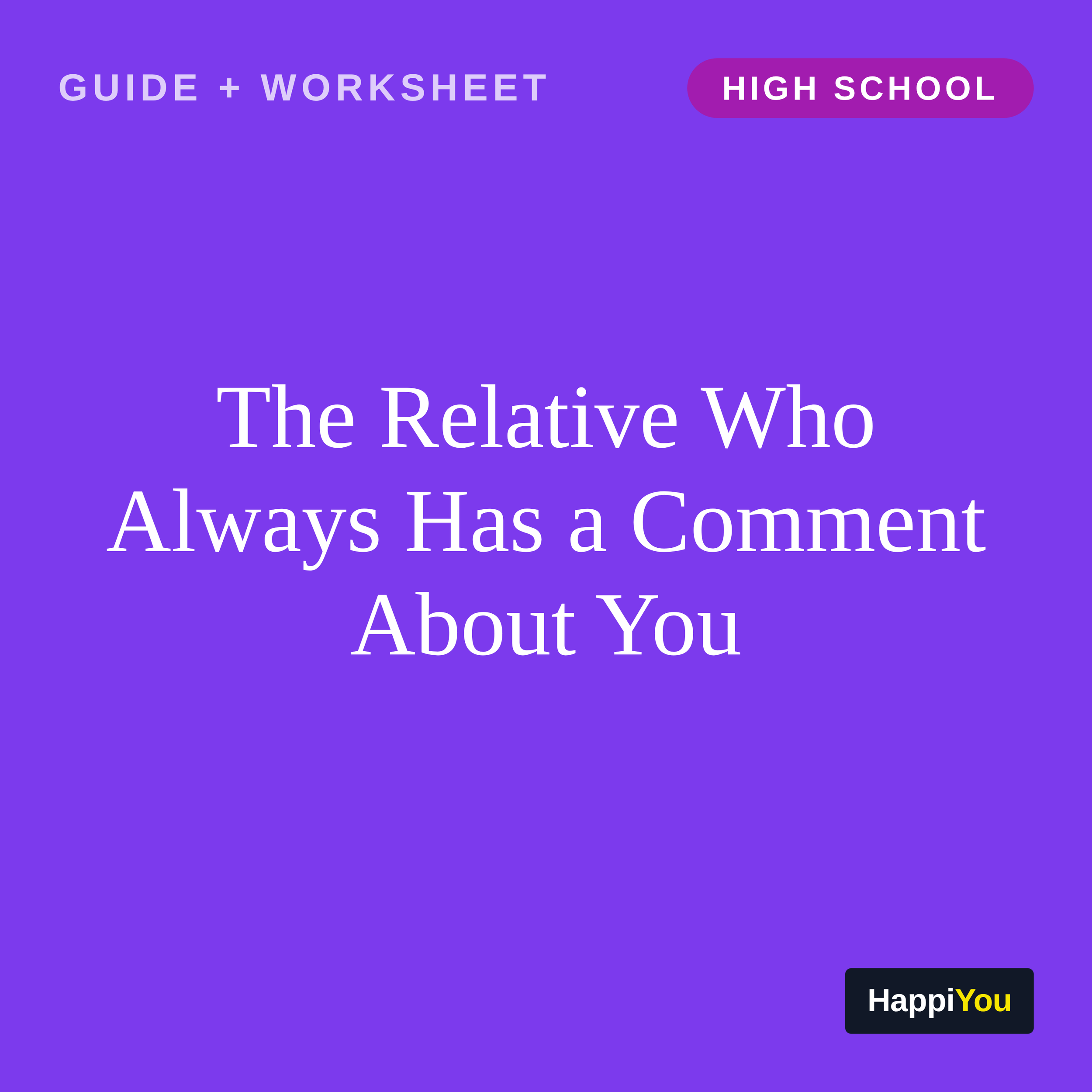 The Relative Who Always Has a Comment About You