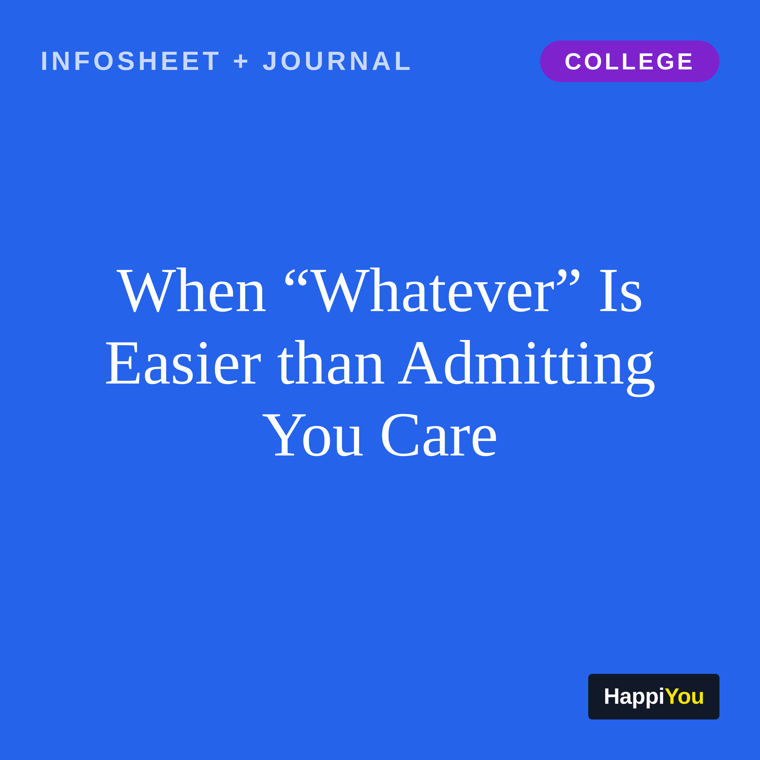 When “Whatever” Is Easier Than Admitting You Care