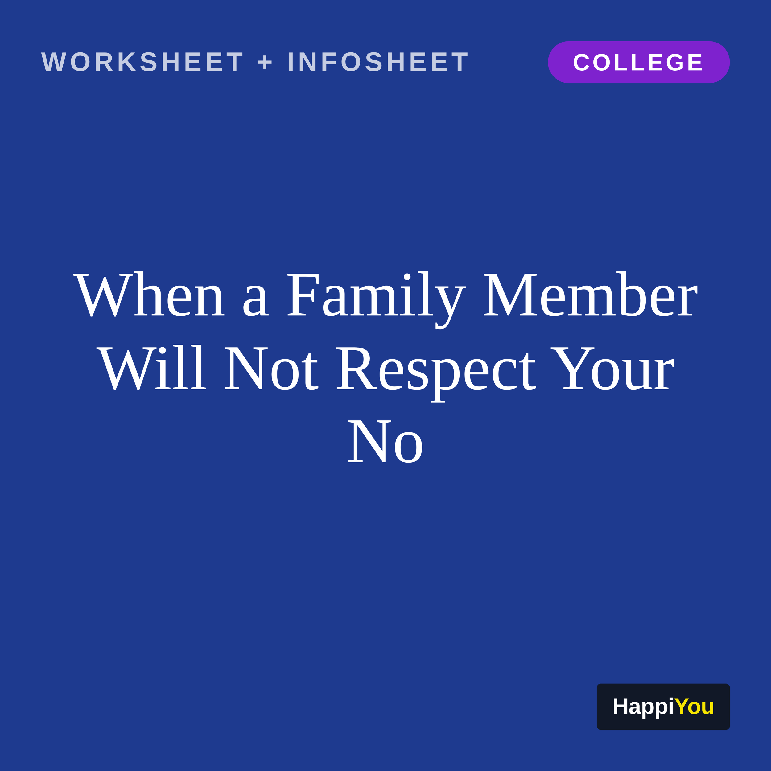 When a Family Member Will Not Respect Your No