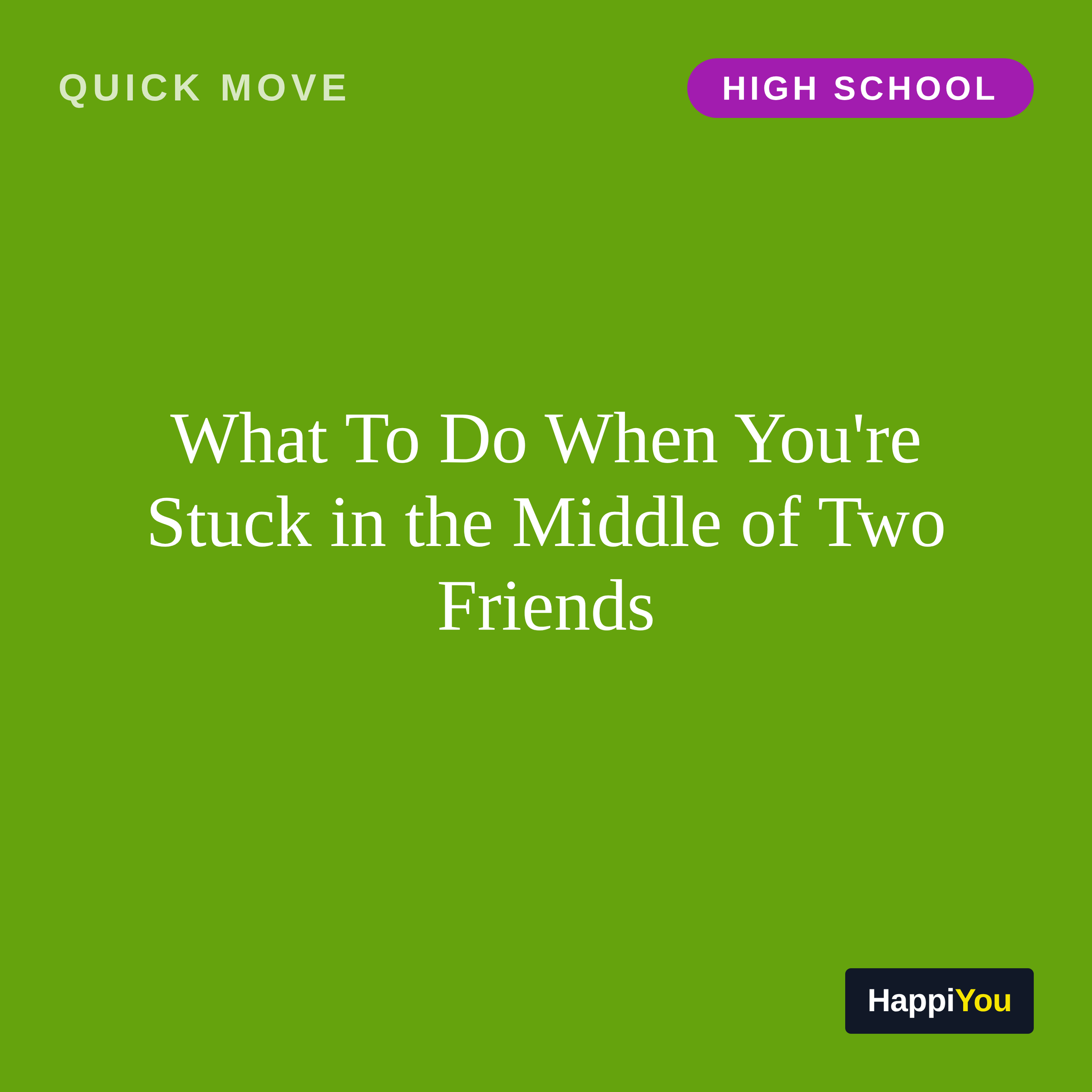 What To Do When You're Stuck in the Middle of Two Friends