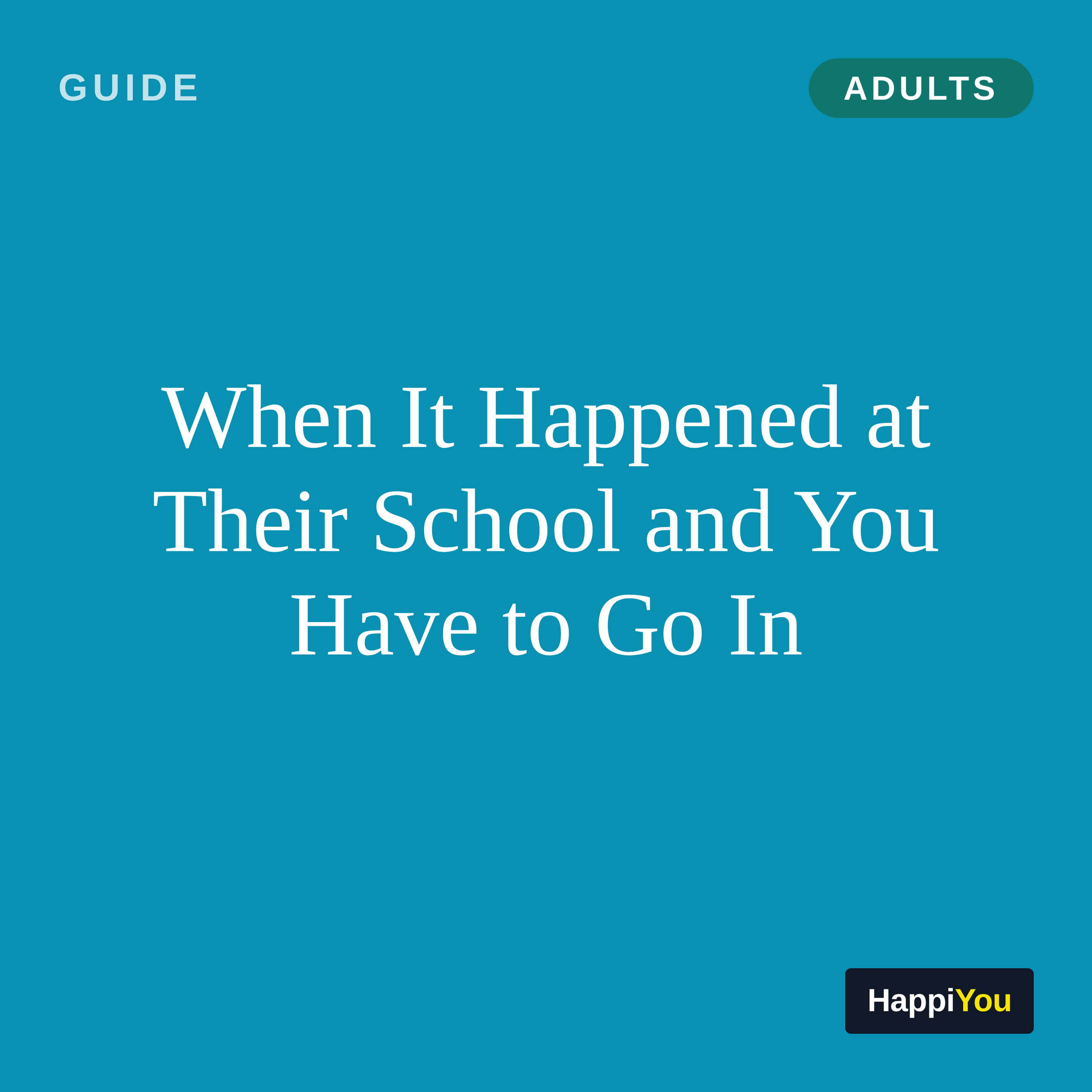 When It Happened at Their School and You Have to Go In