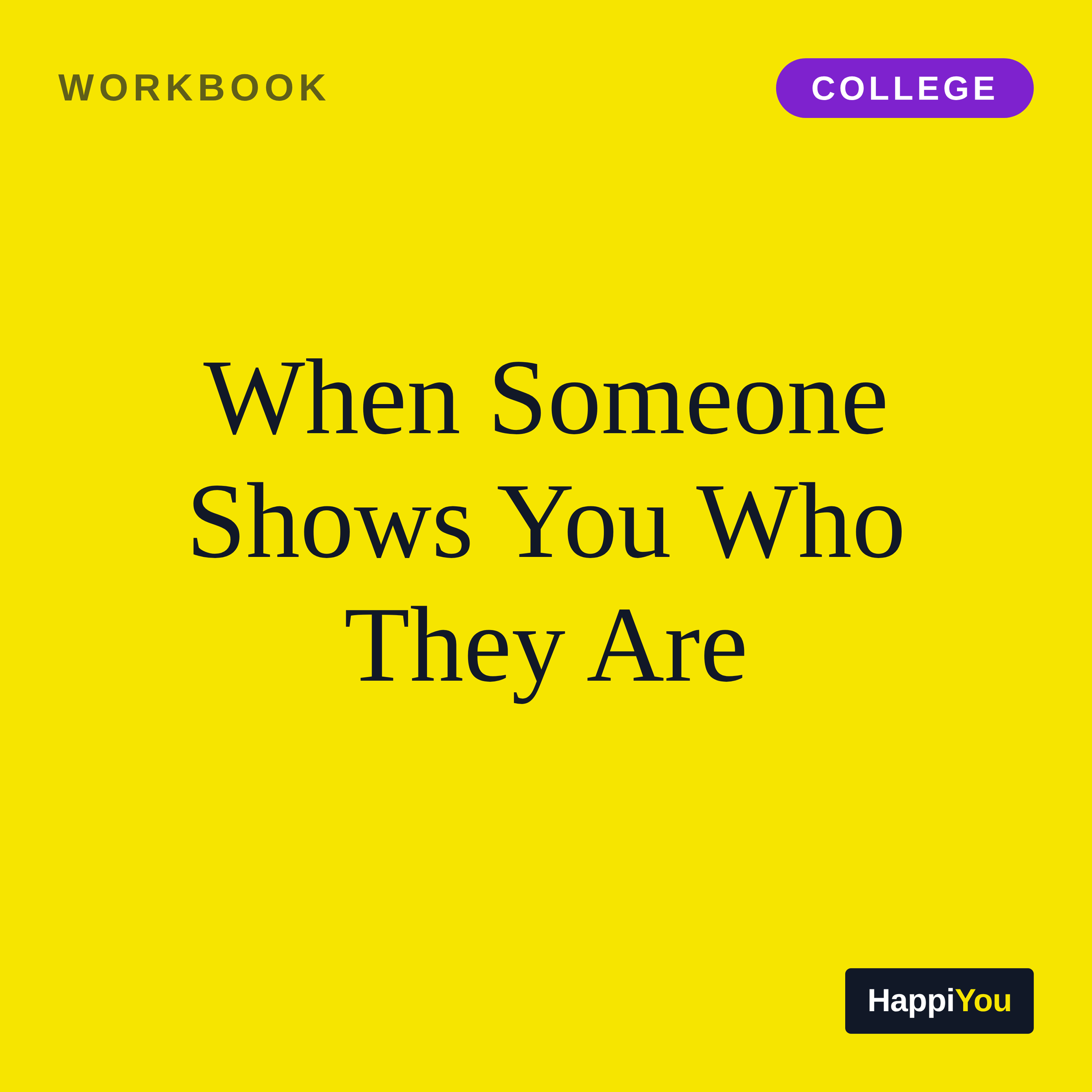 When Someone Shows You Who They Are