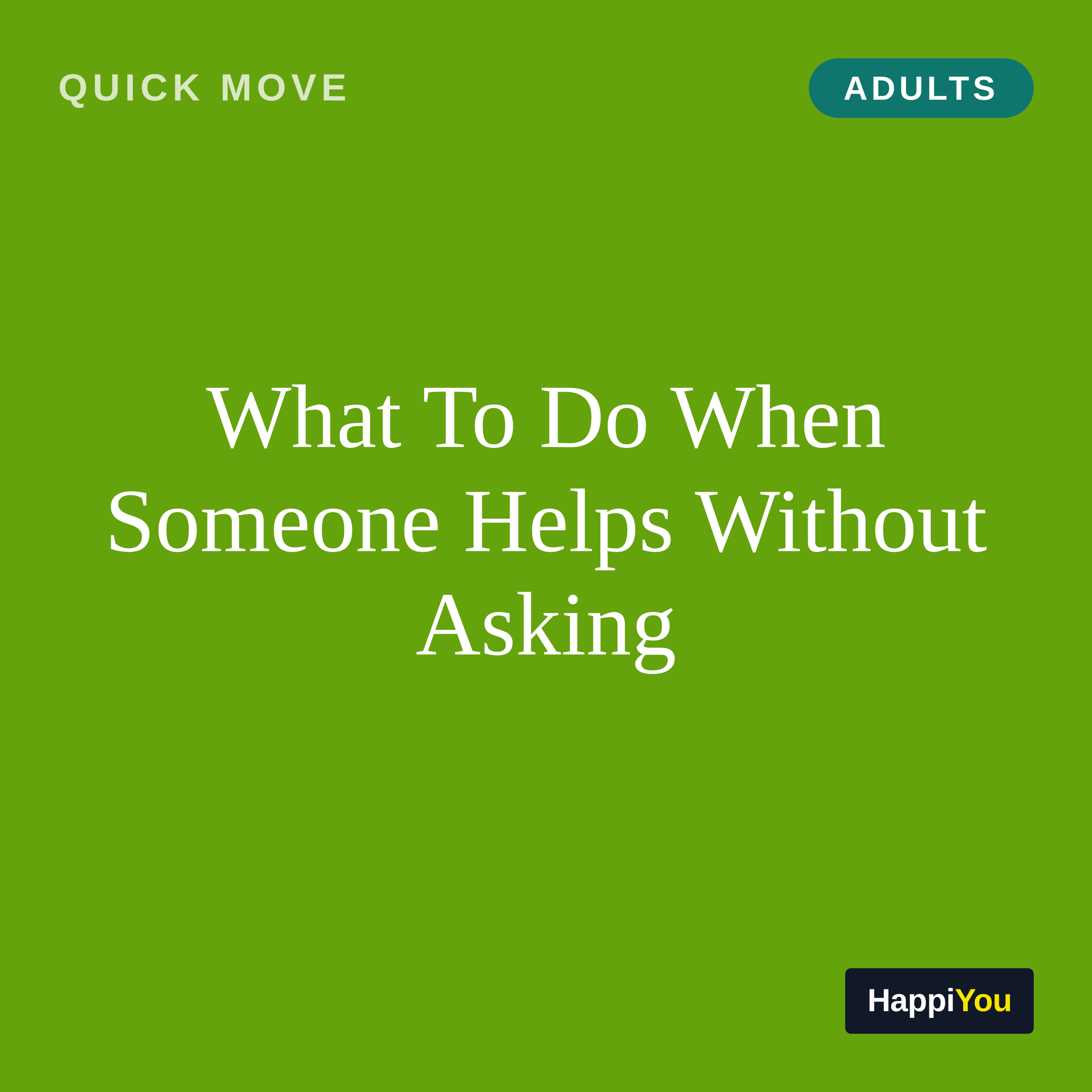 What To Do When Someone Helps Without Asking