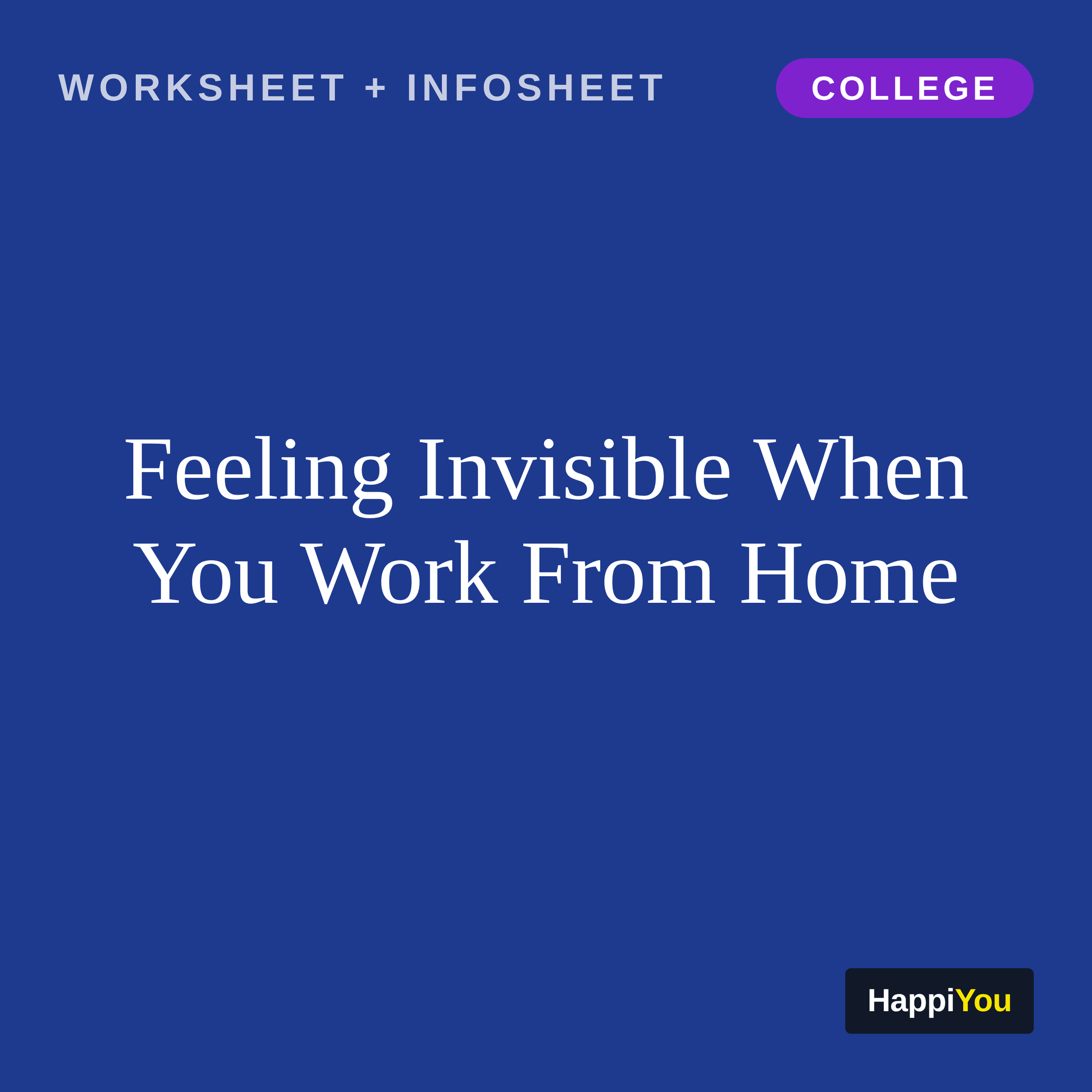 Feeling Invisible When You Work from Home