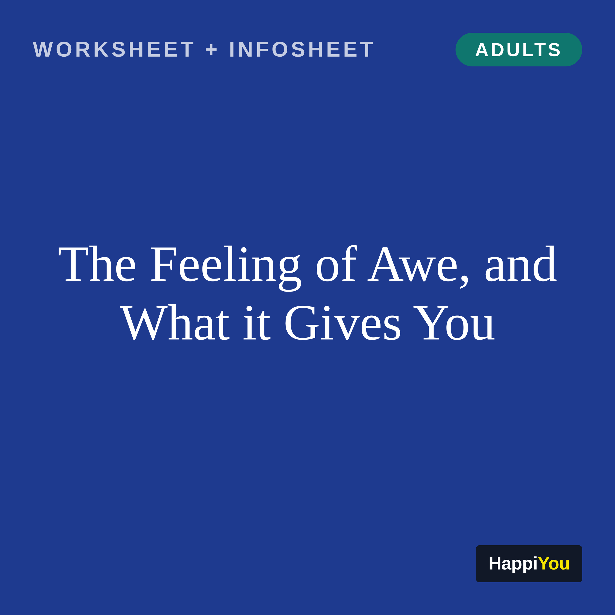 The Feeling of Awe, and What It Gives You