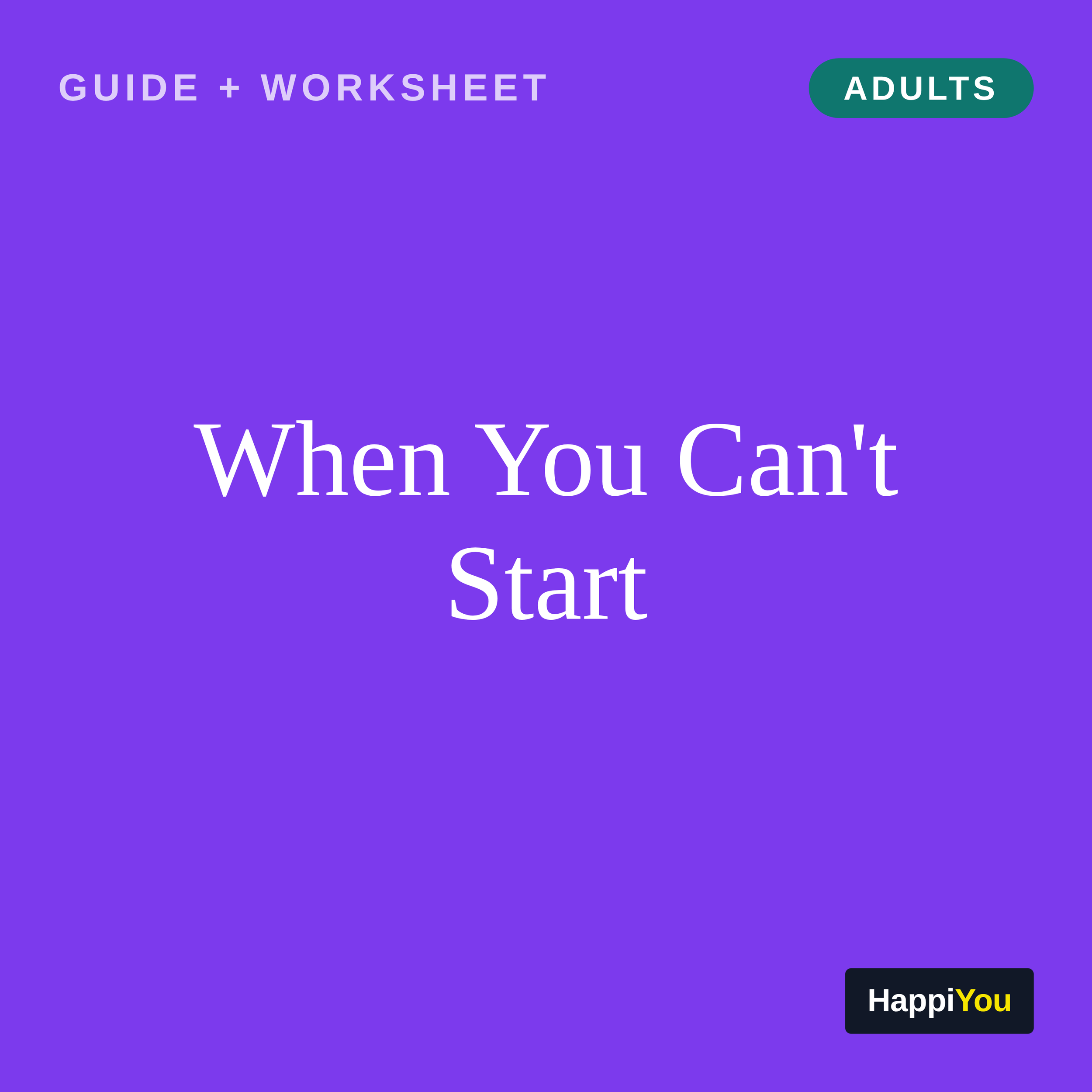 When You Can't Start