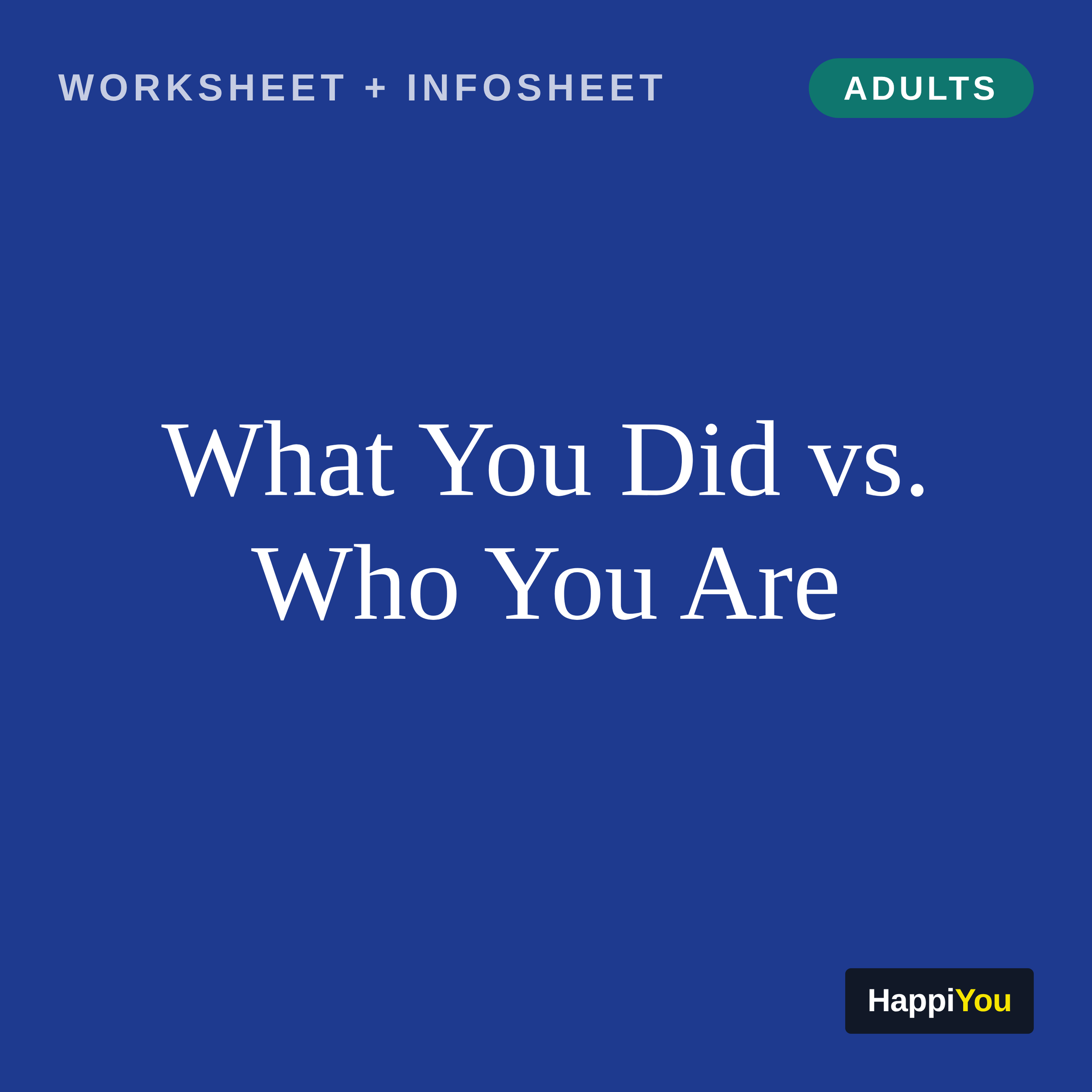 What You Did vs. Who You Are