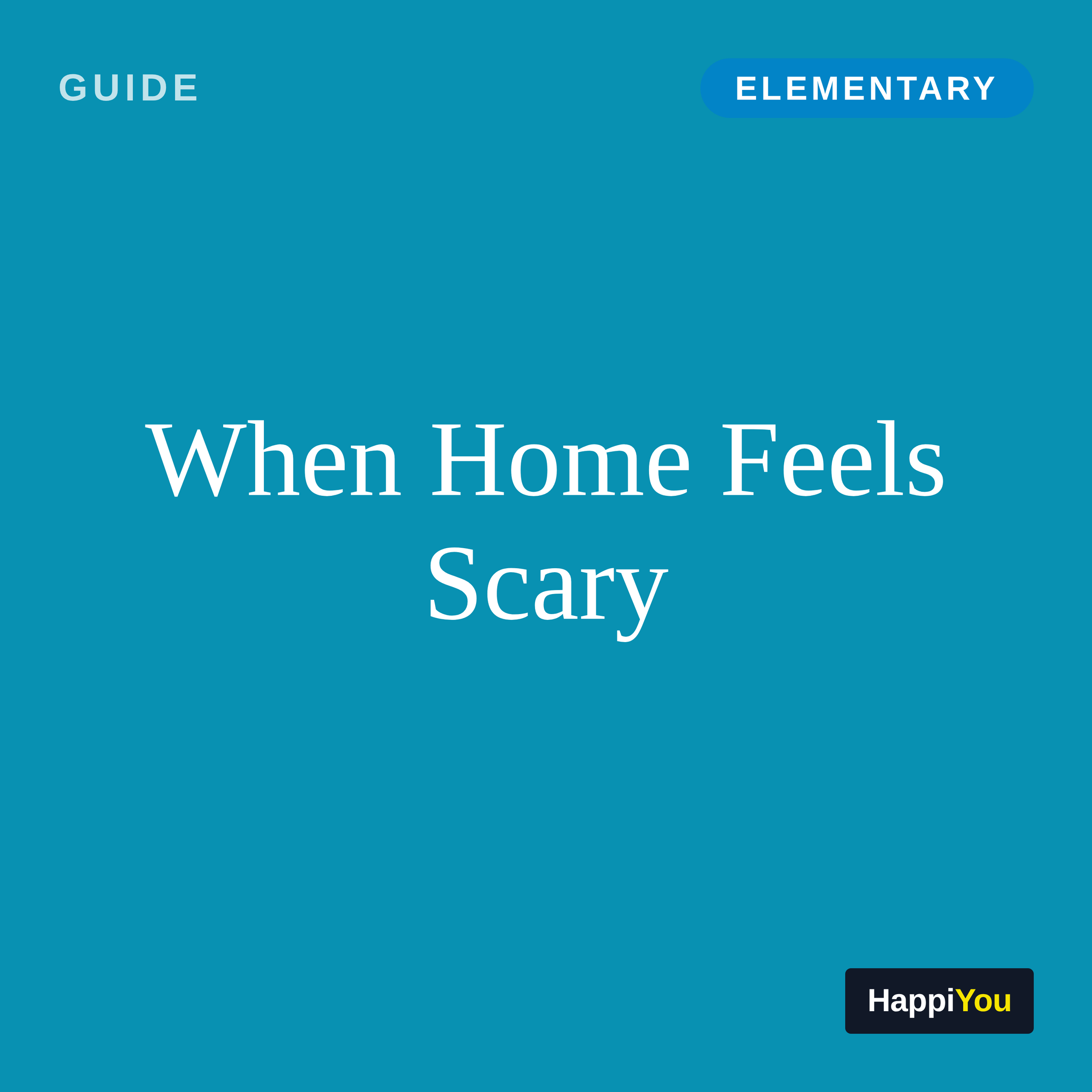 When Home Feels Scary
