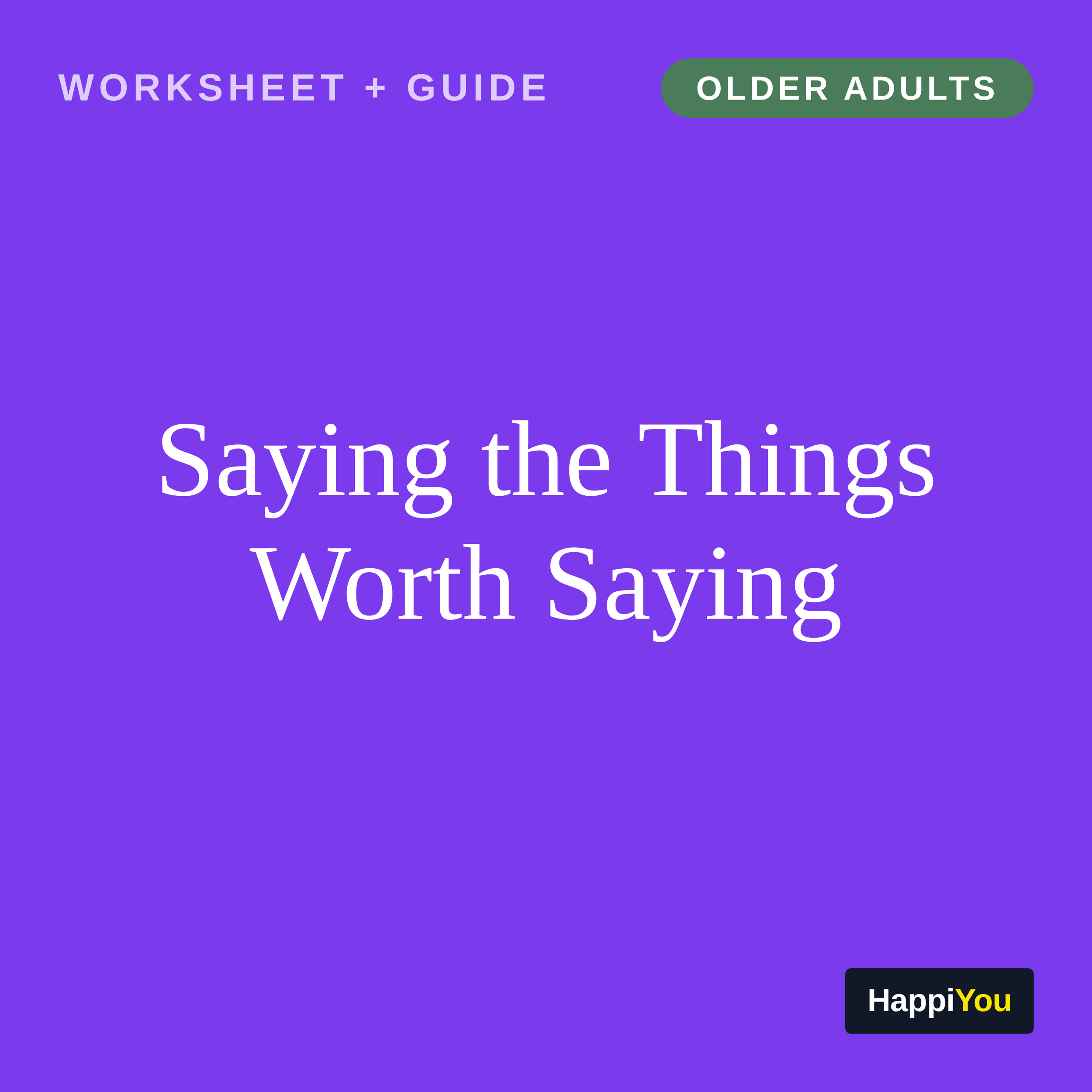 Saying the Things Worth Saying