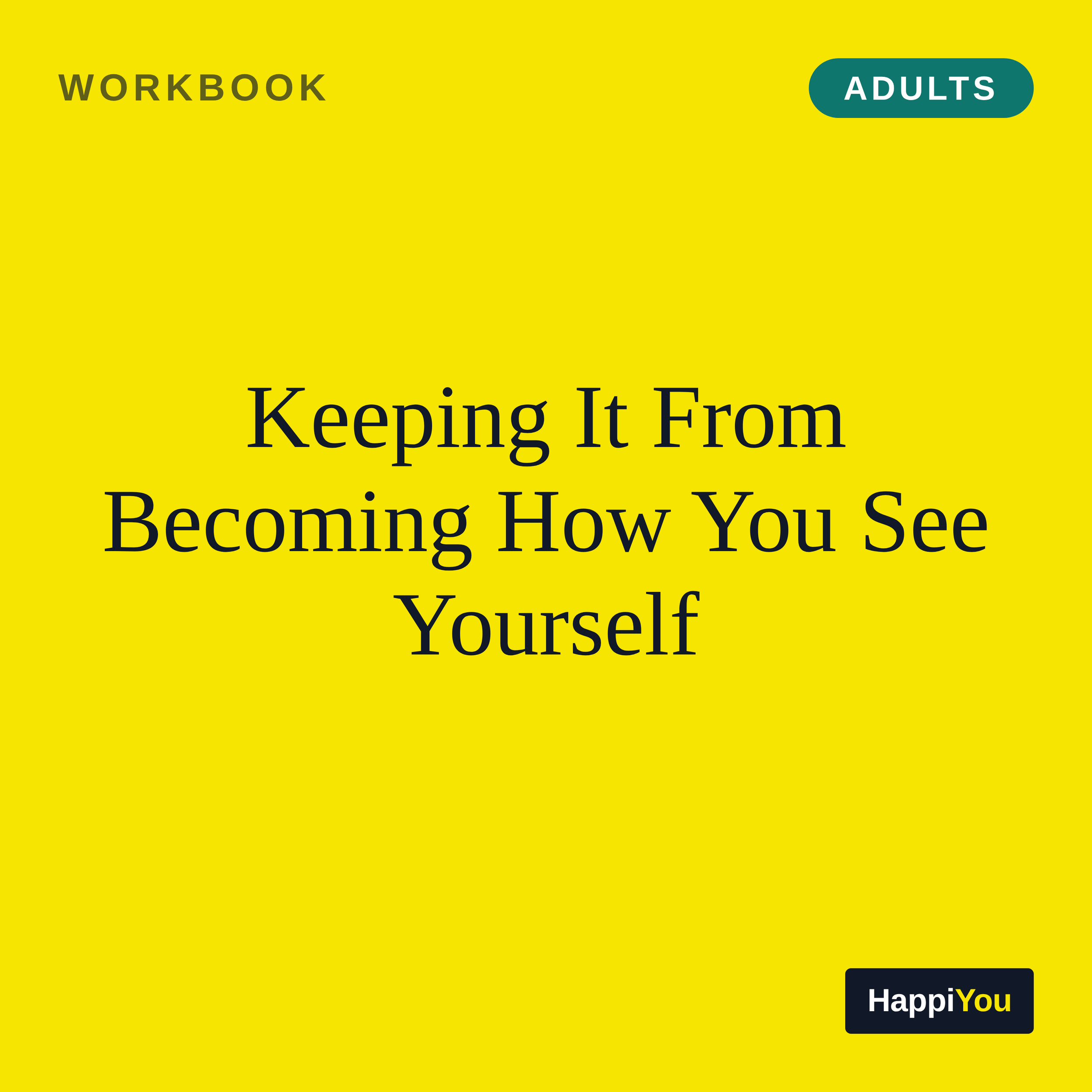 Keeping It From Becoming How You See Yourself