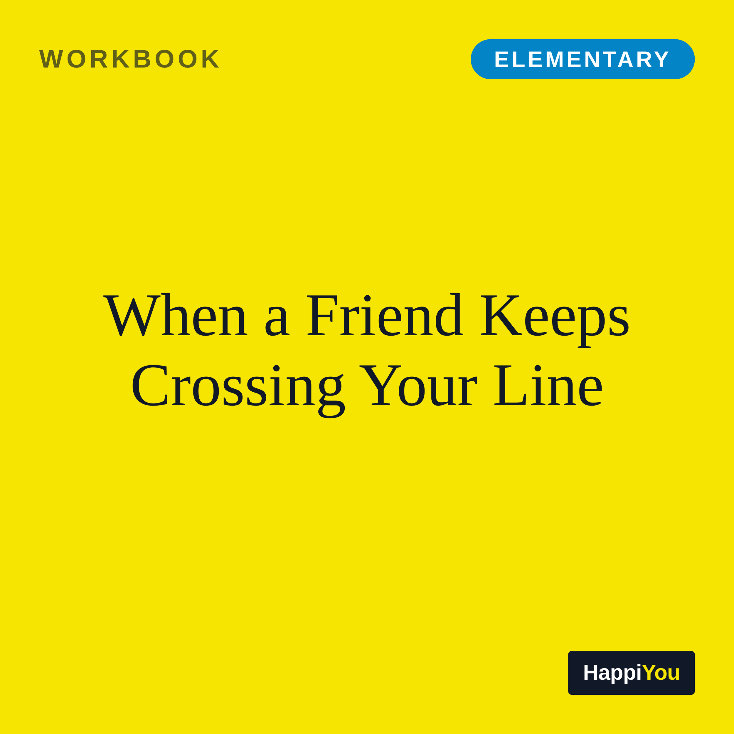 When a Friend Keeps Crossing Your Line