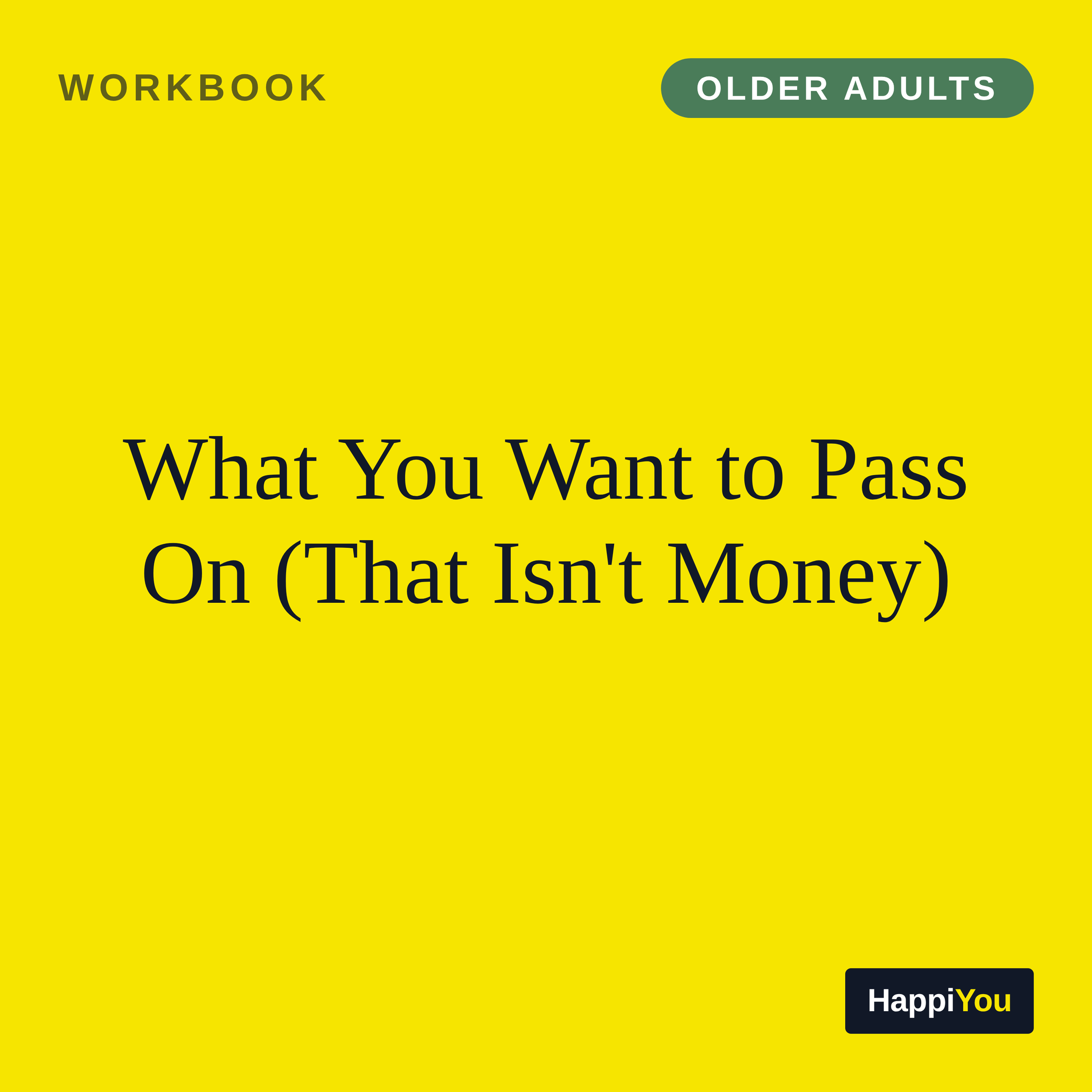 What You Want to Pass On (That Isn't Money)
