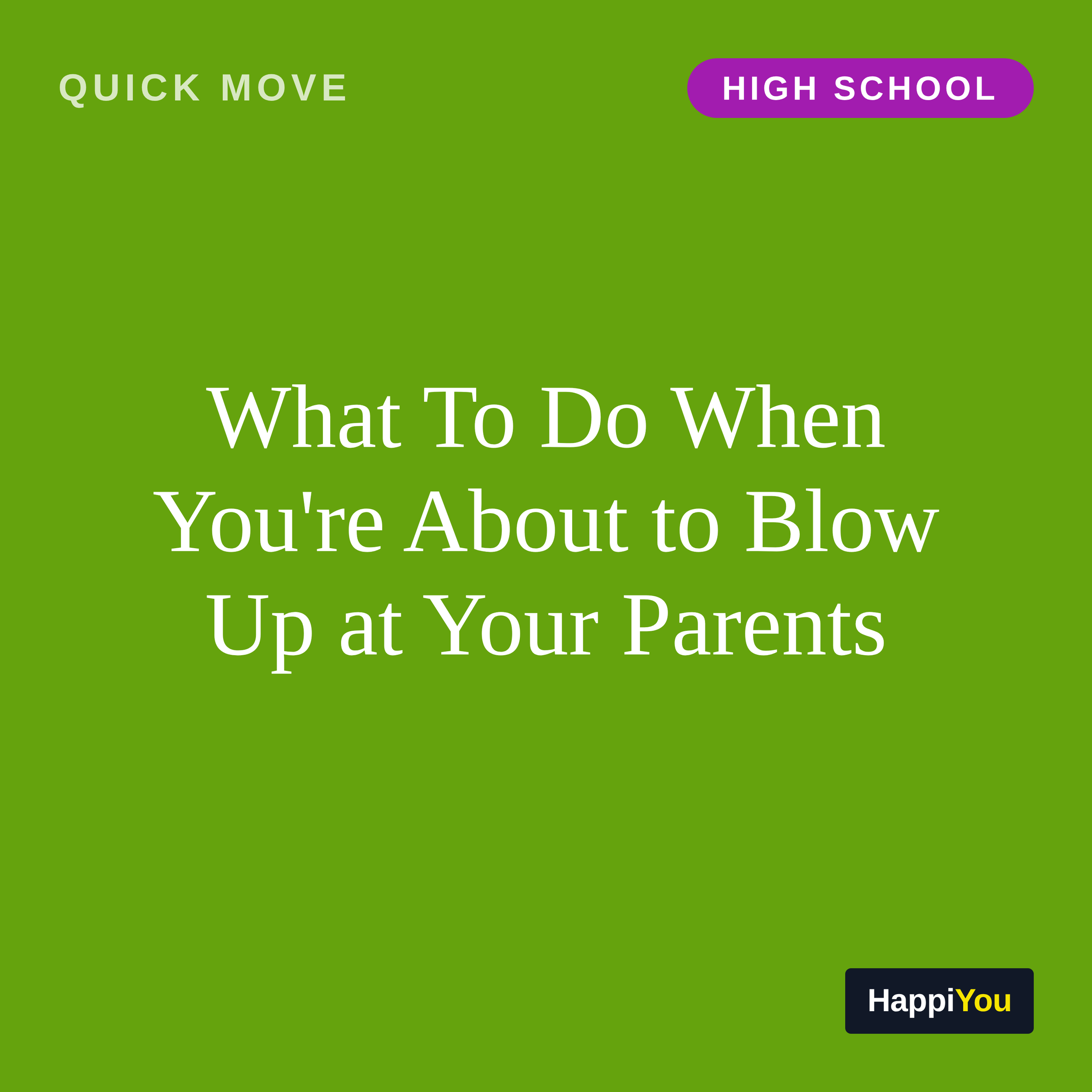 What To Do When You're About to Blow Up at Your Parents