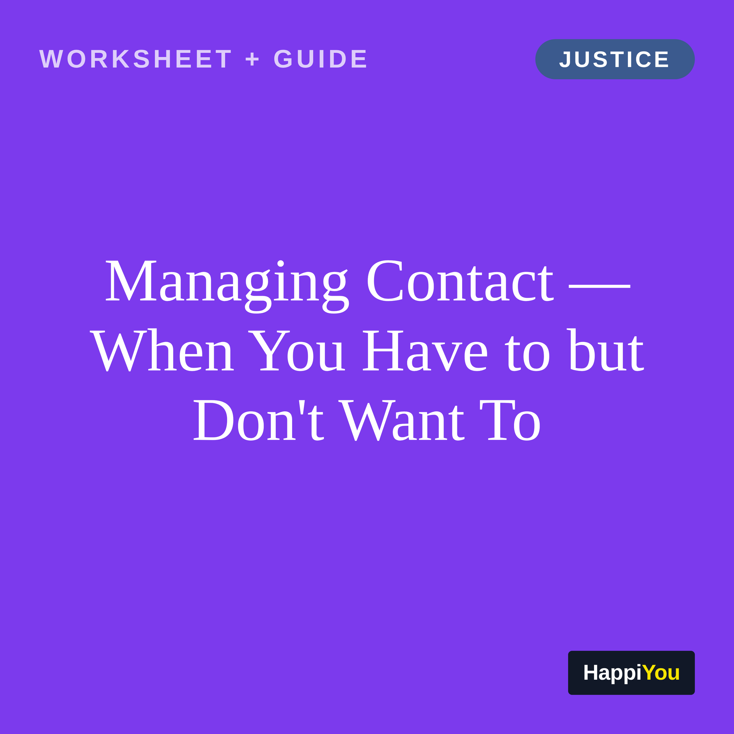 Managing Contact When You Have to Have It but Do Not Want It
