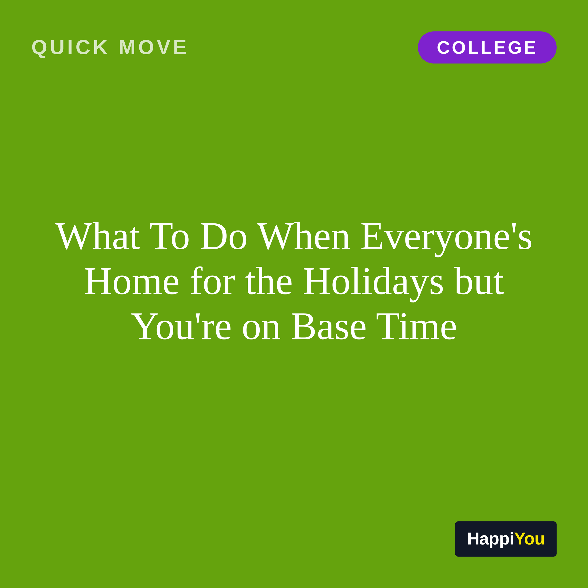 What To Do When Everyone's Home for the Holidays but You're on Base Time