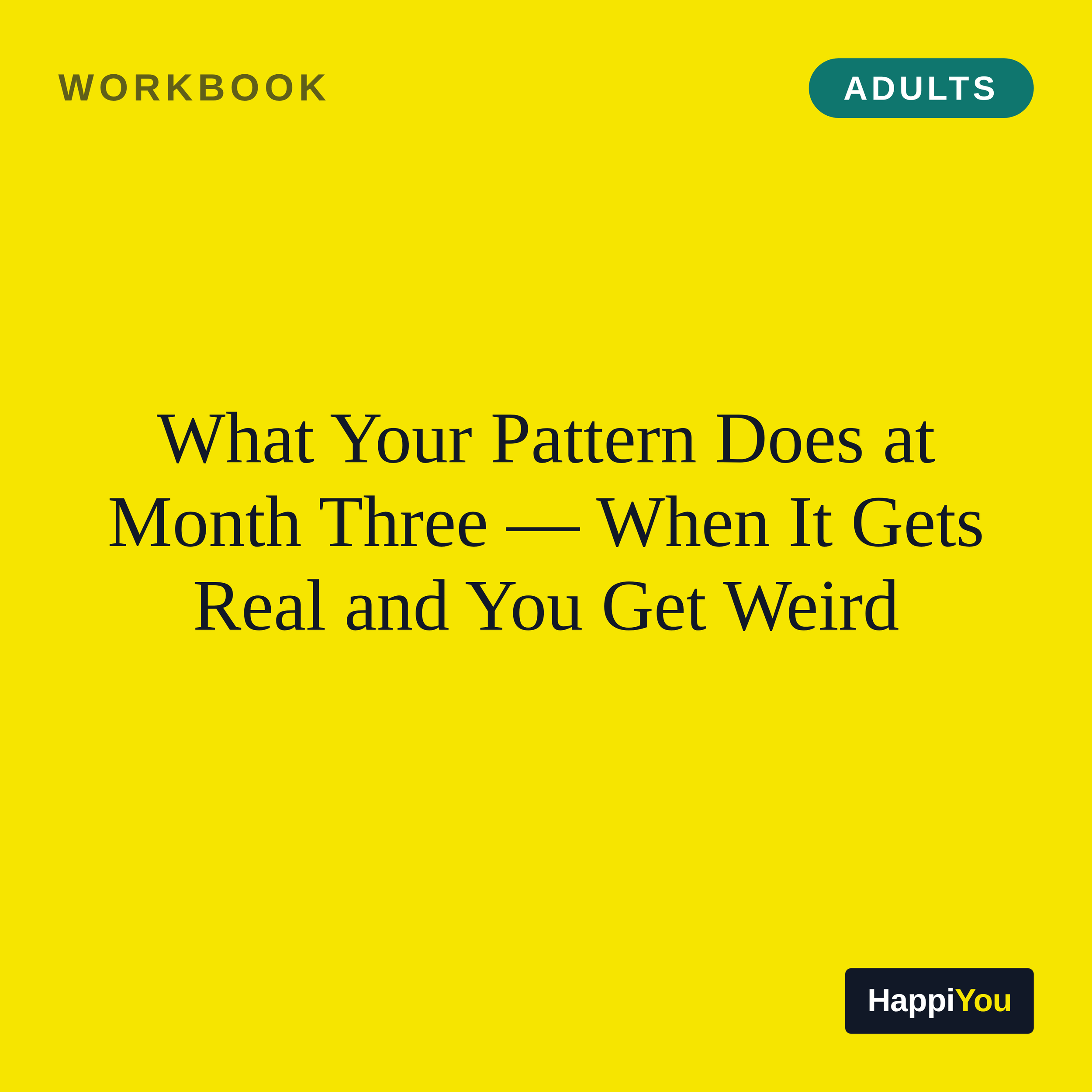 What Your Pattern Does at Month Three of Dating the Part Where It Gets Real and You Get Weird