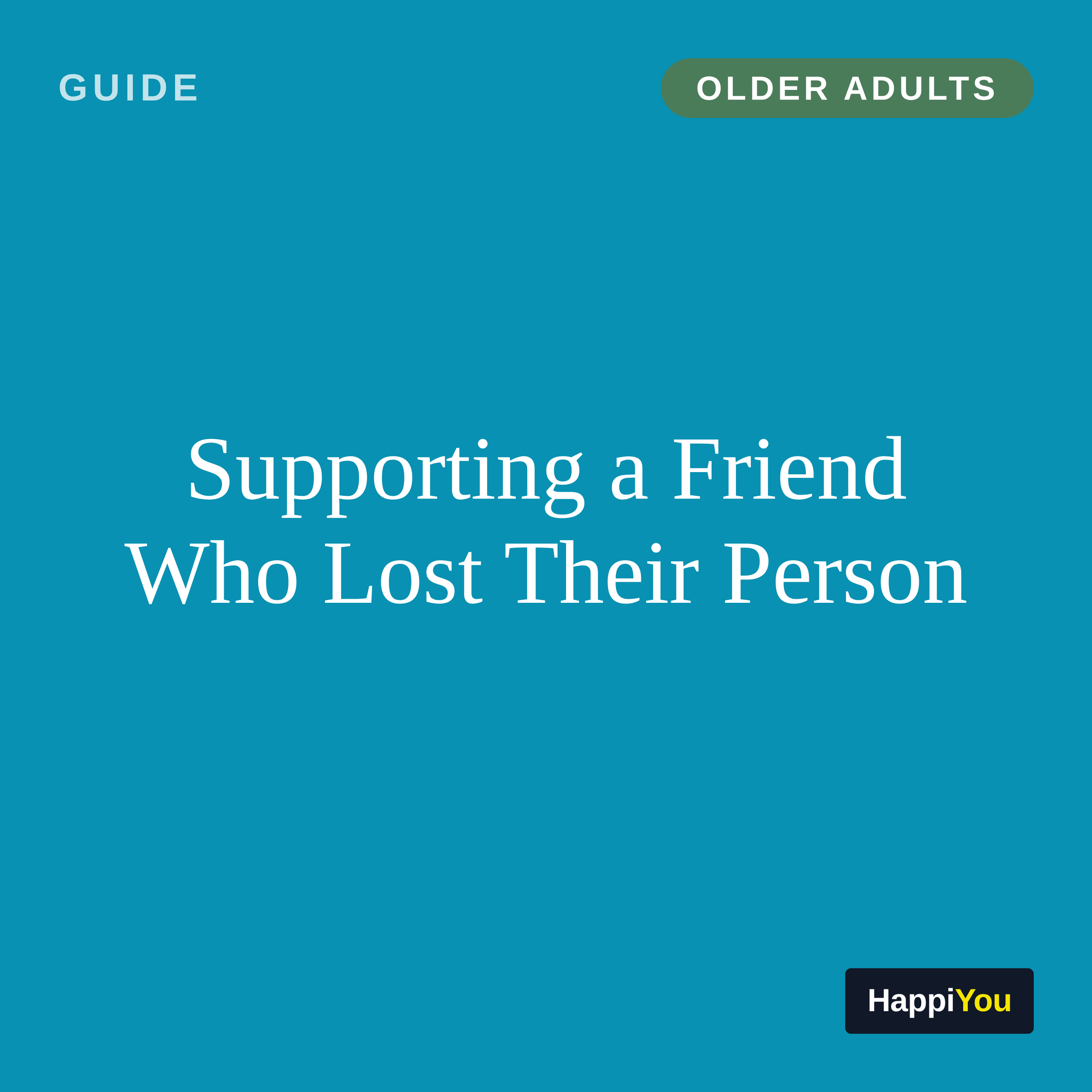 Supporting a Friend Who Lost Their Person