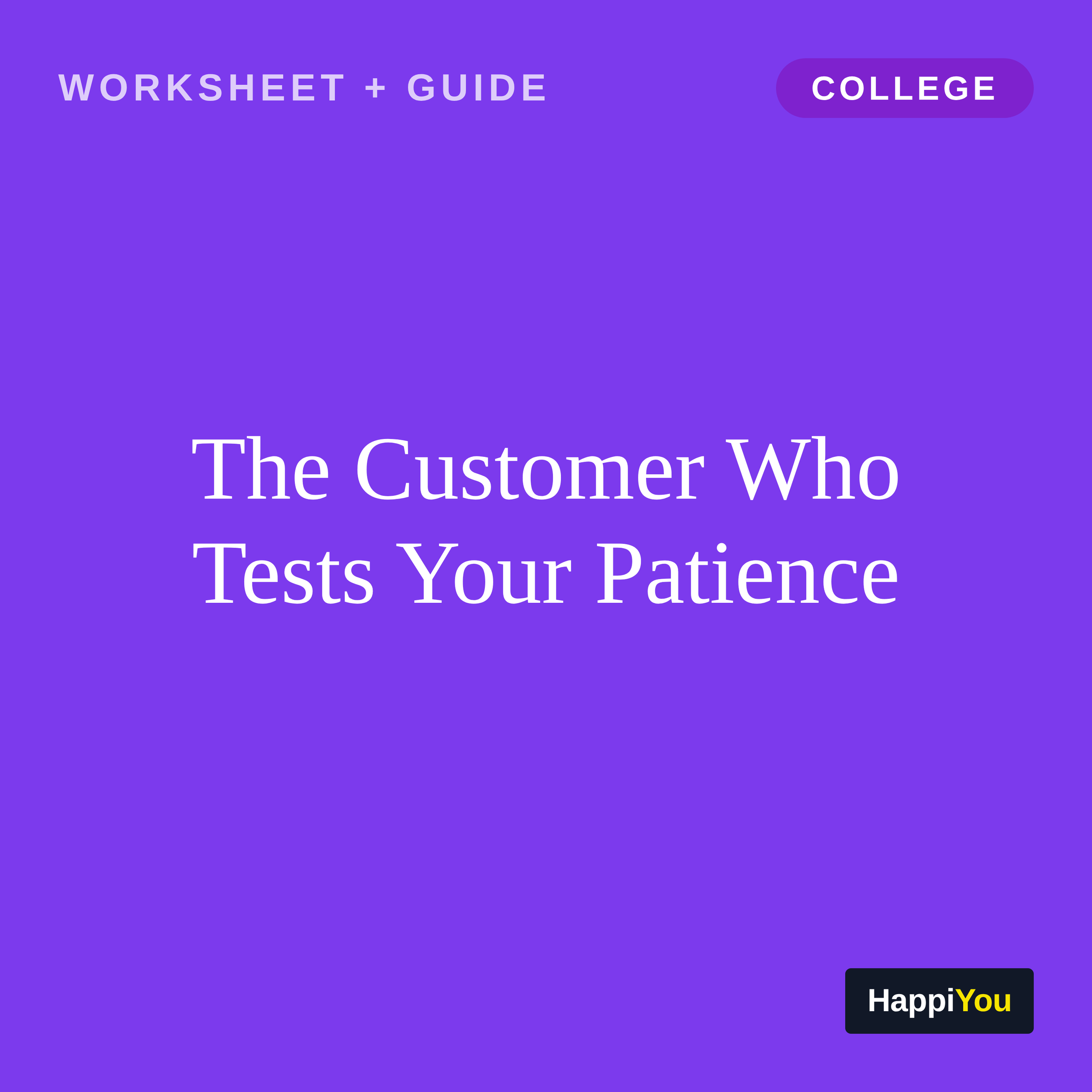 The Customer Who Tests Your Patience