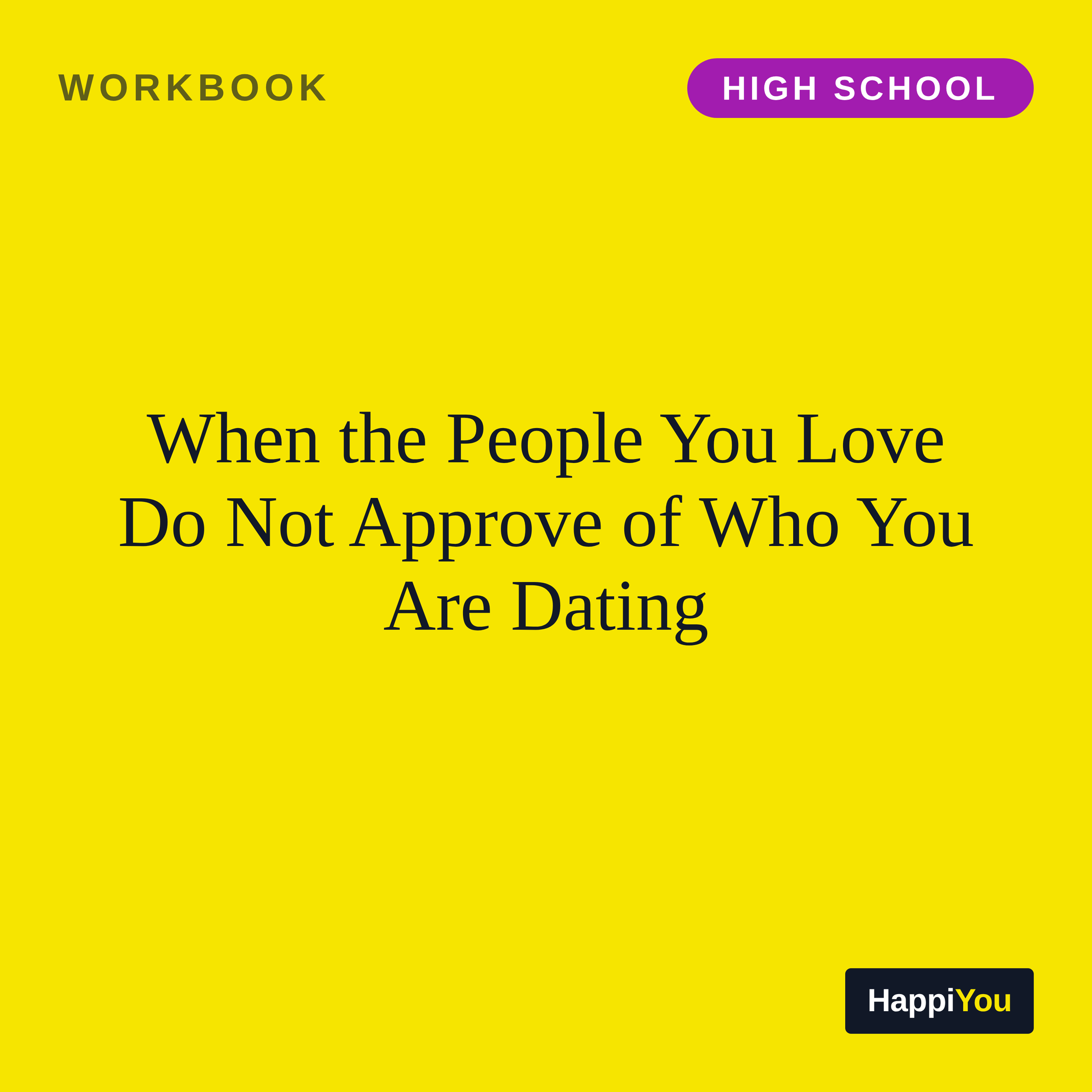 When the People You Love Do Not Approve of Who You Are Dating
