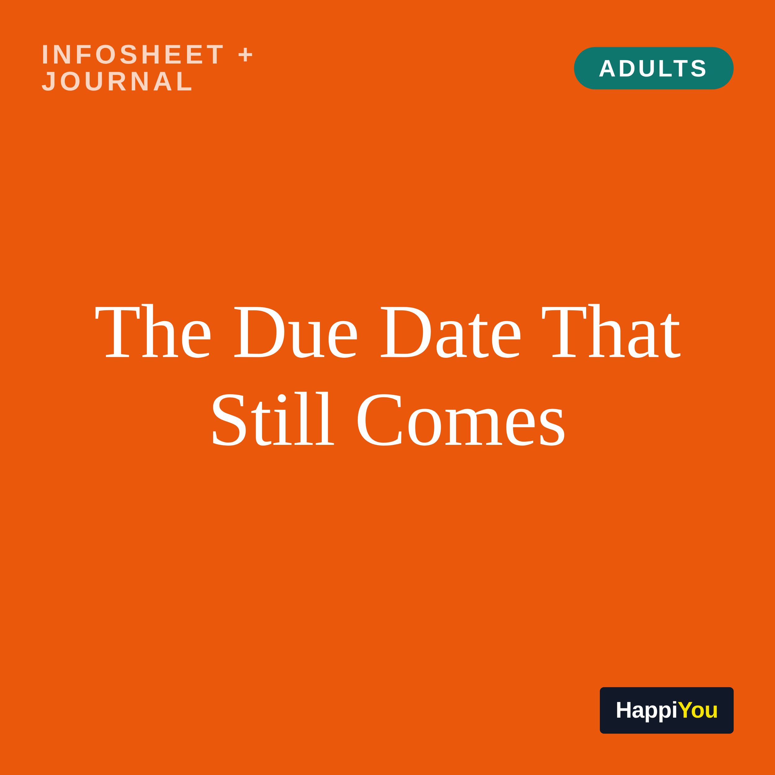 The Due Date That Still Comes