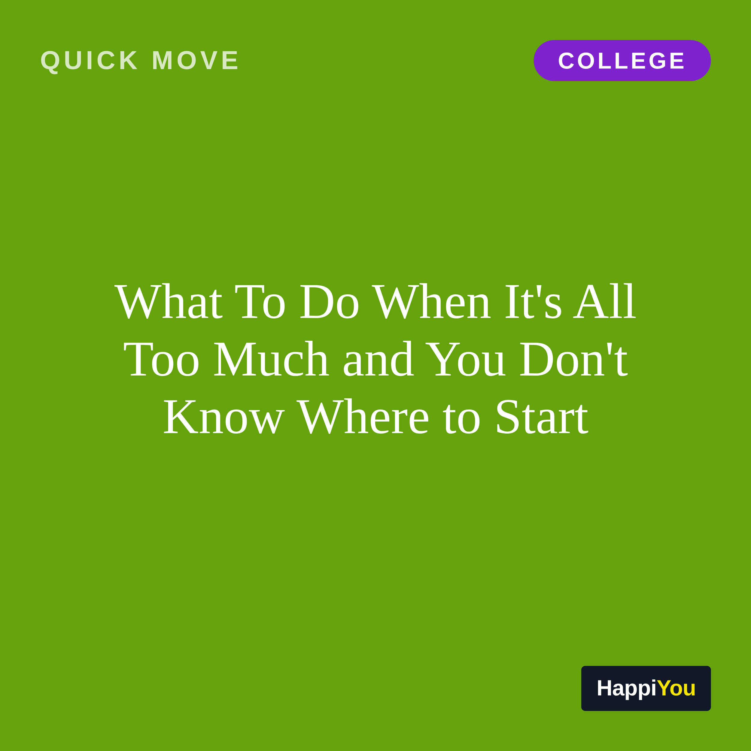 What To Do When It's All Too Much and You Don't Know Where to Start