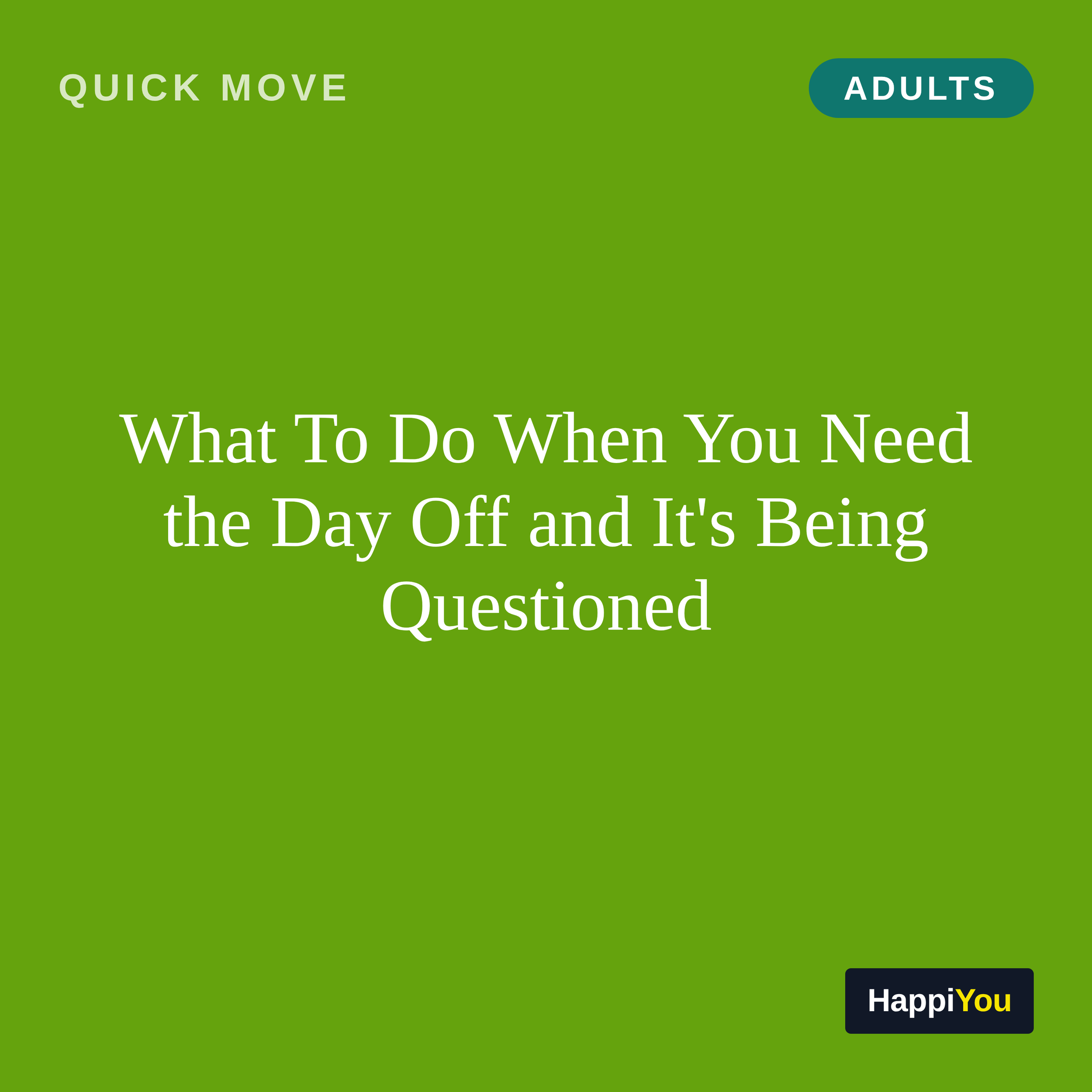 What To Do When You Need the Day Off and It's Being Questioned