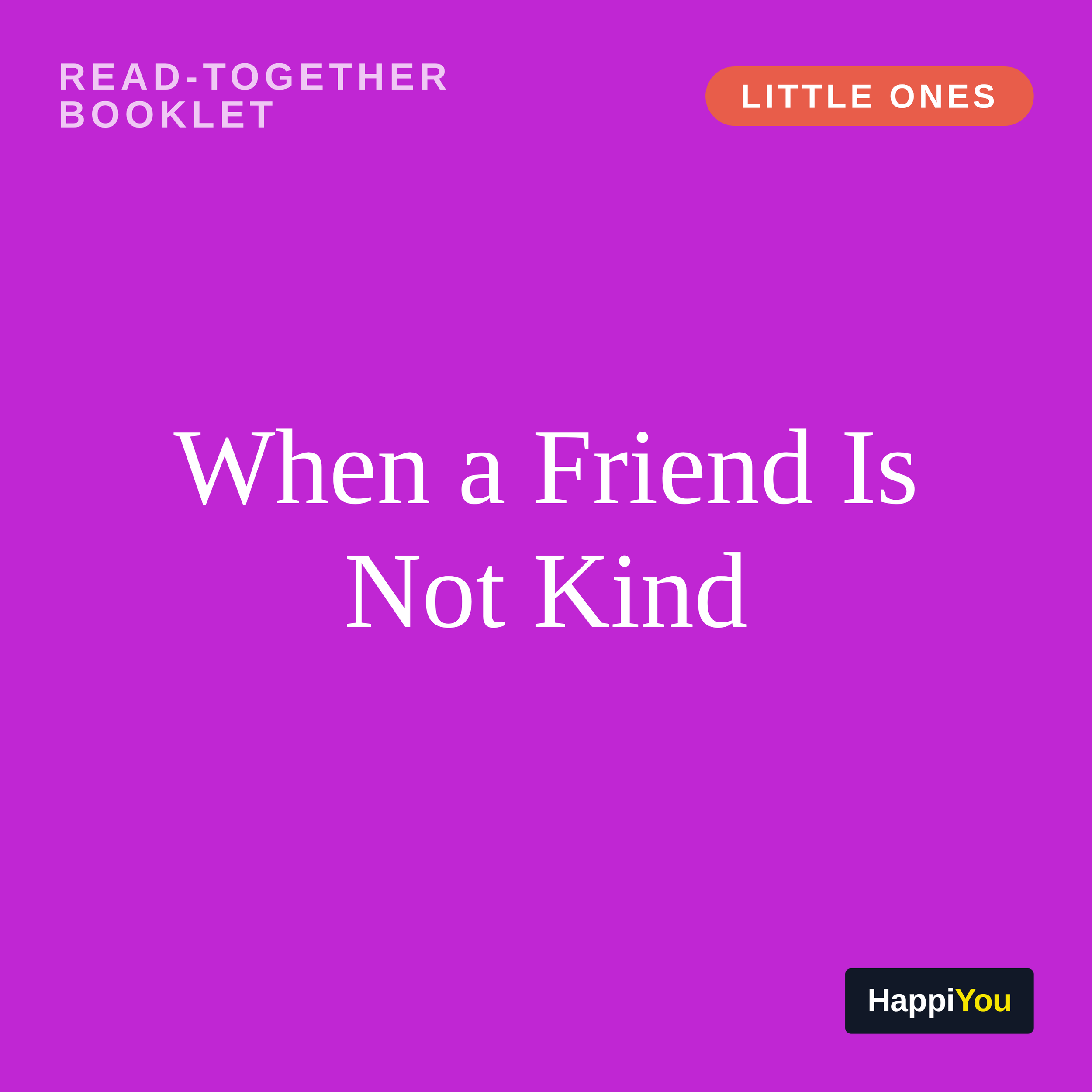 When a Friend Is Not Kind