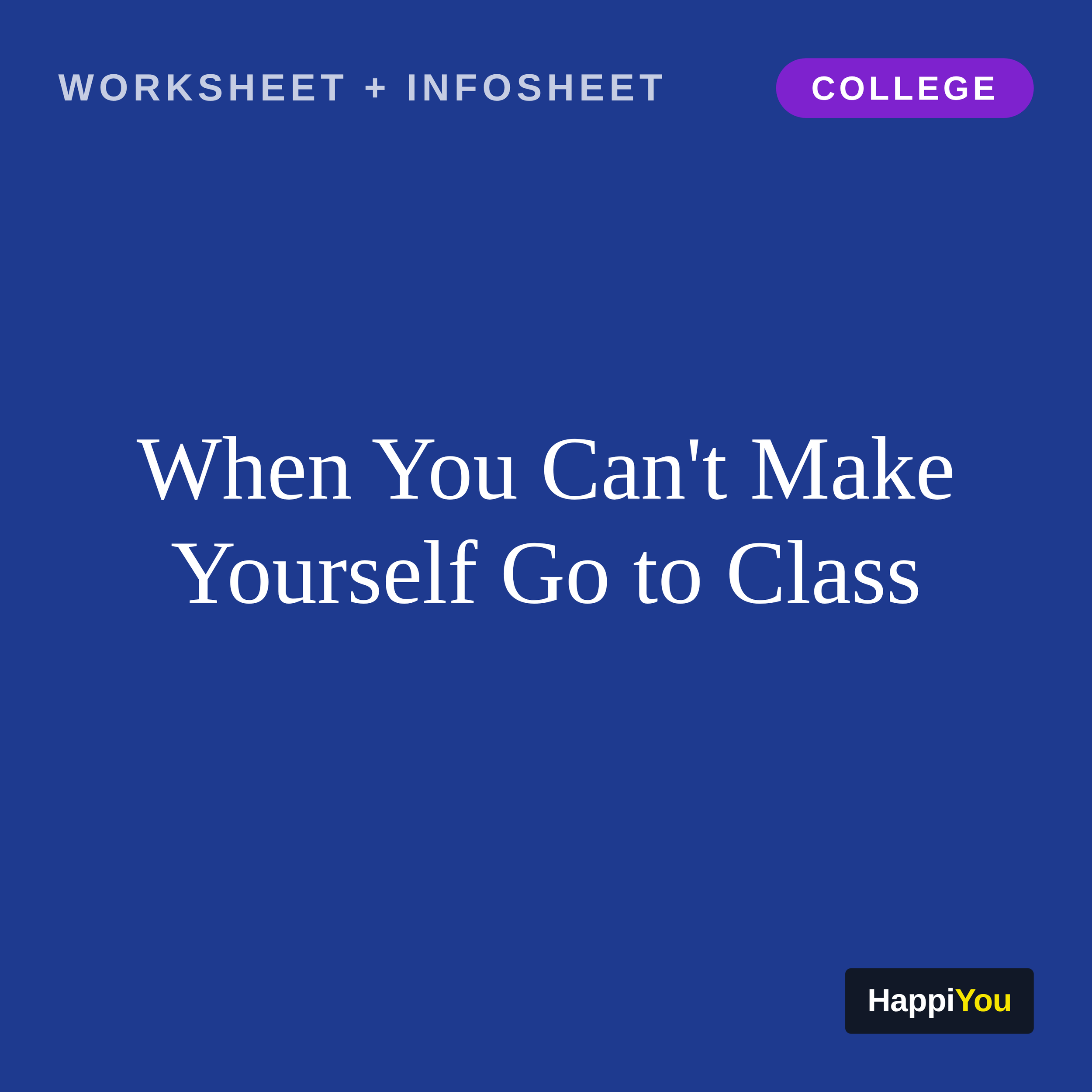 When You Can't Make Yourself Go to Class