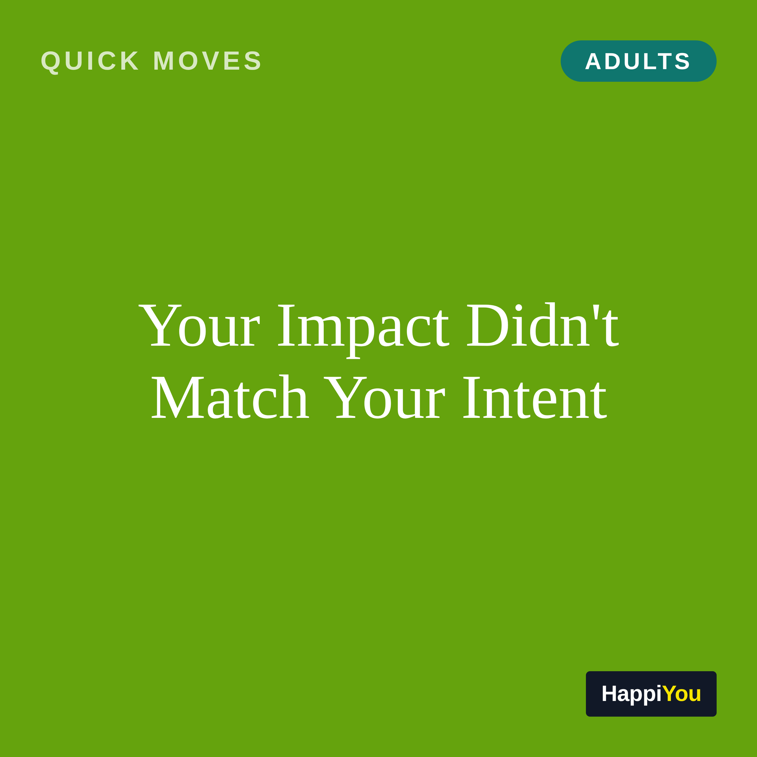 Your Impact Didn't Match Your Intent