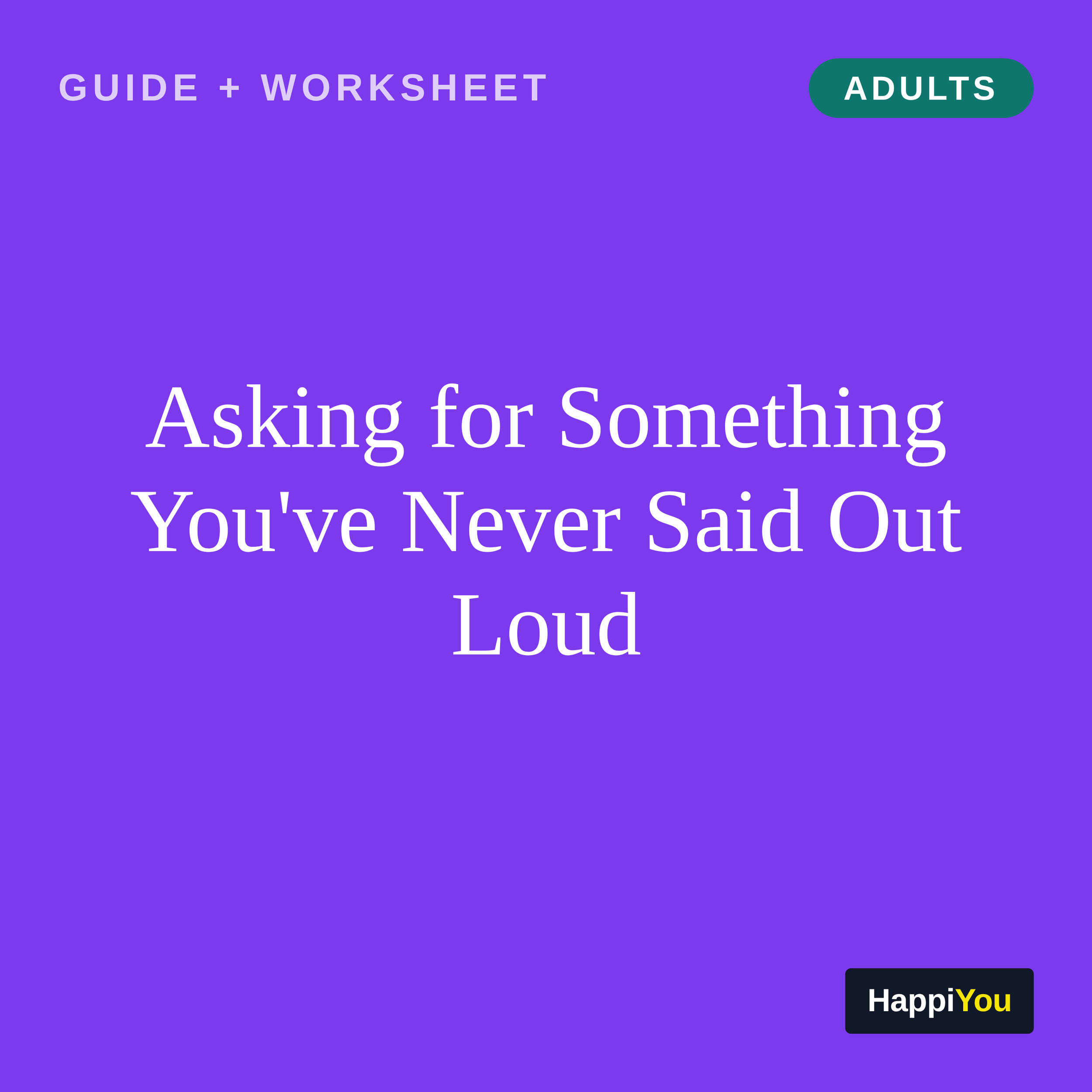 Asking for Something You've Never Said Out Loud