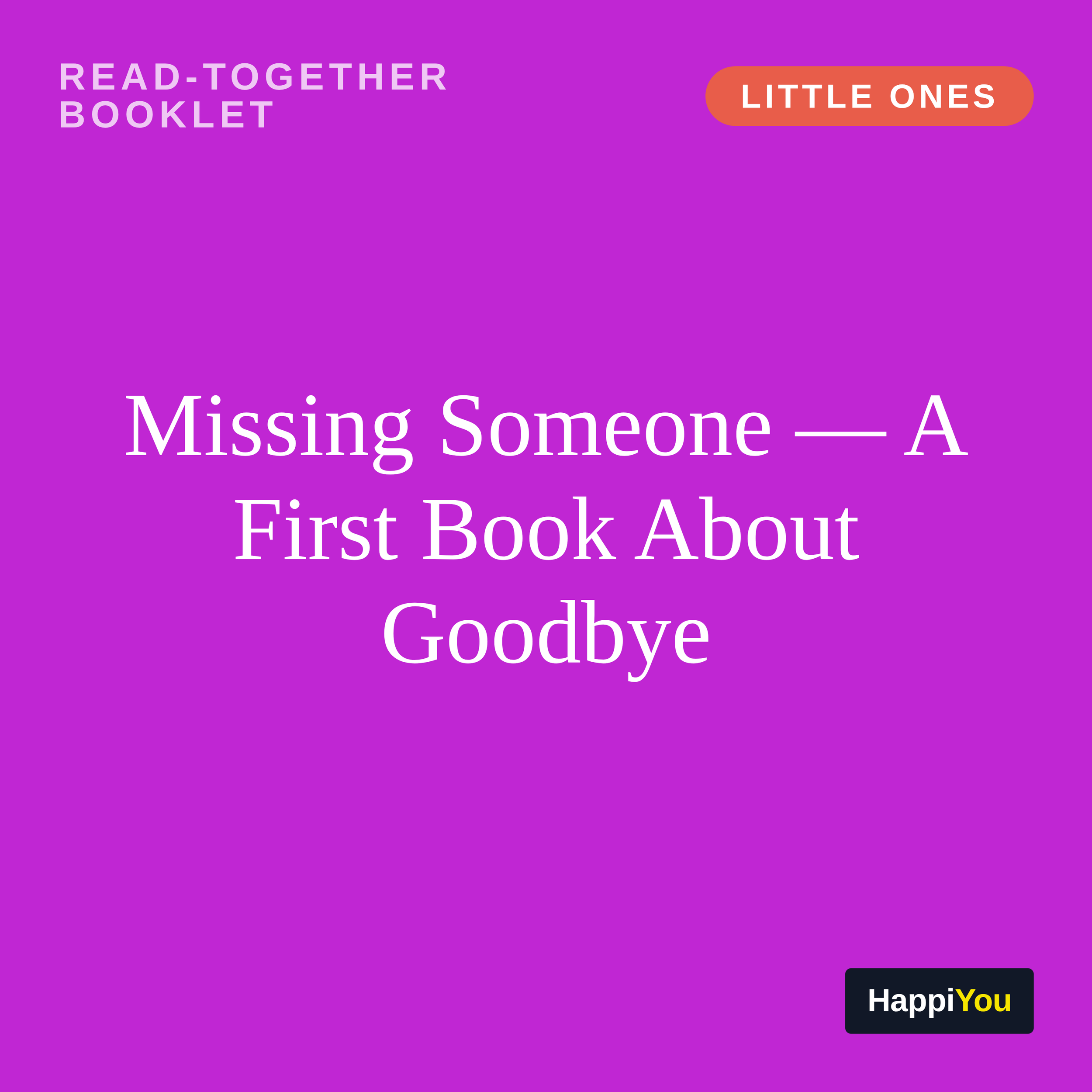 Missing Someone — A First Book About Goodbye